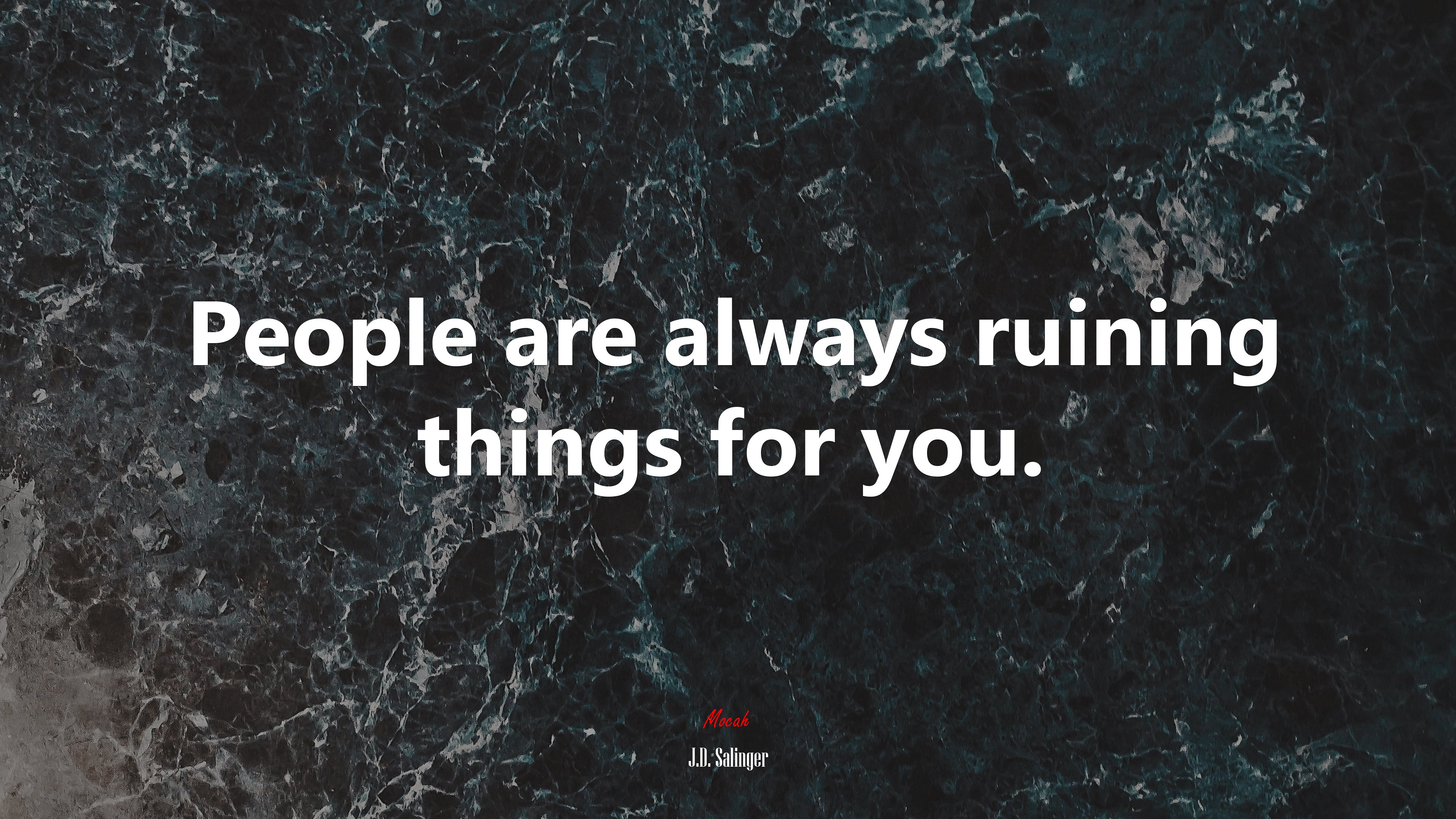 People are always ruining things for you. | J.D. Salinger quote HD Wallpaper