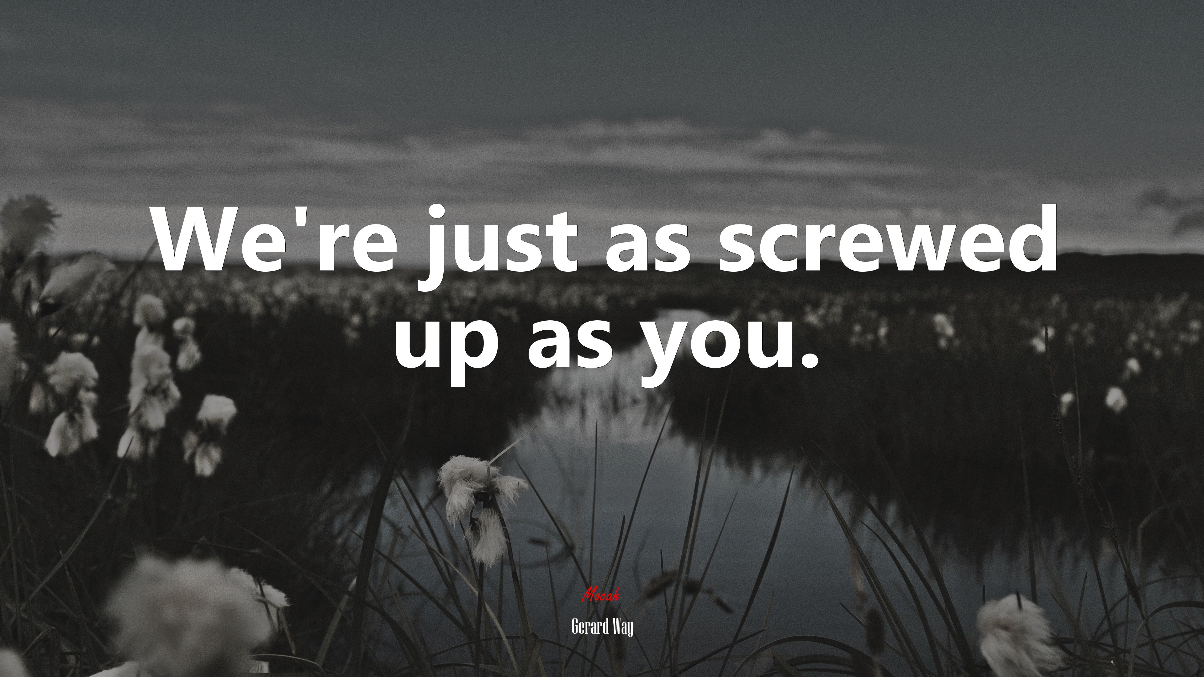 We’re just as screwed up as you. | Gerard Way quote HD Wallpaper