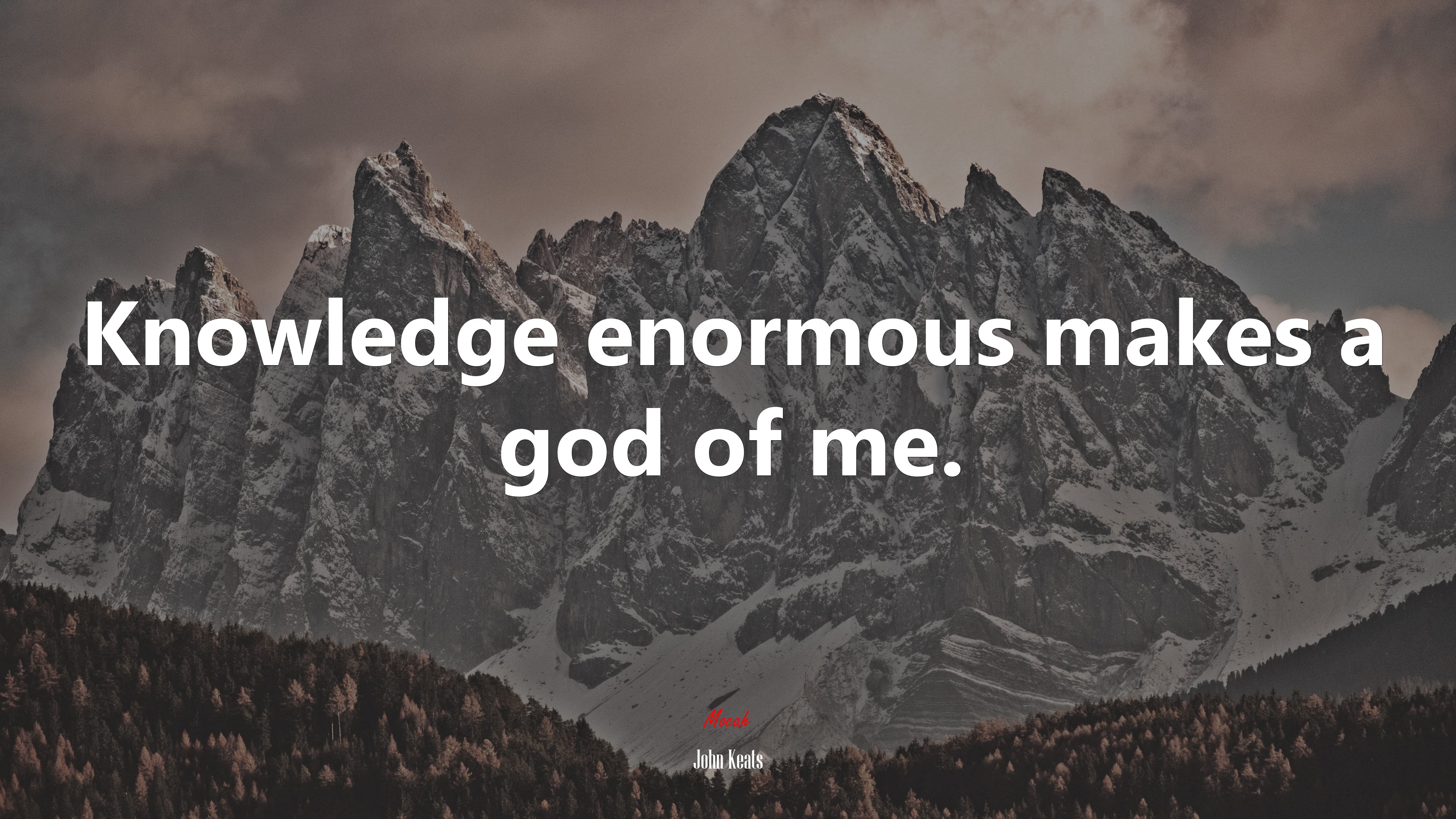Knowledge enormous makes a god of me. | John Keats quote HD Wallpaper
