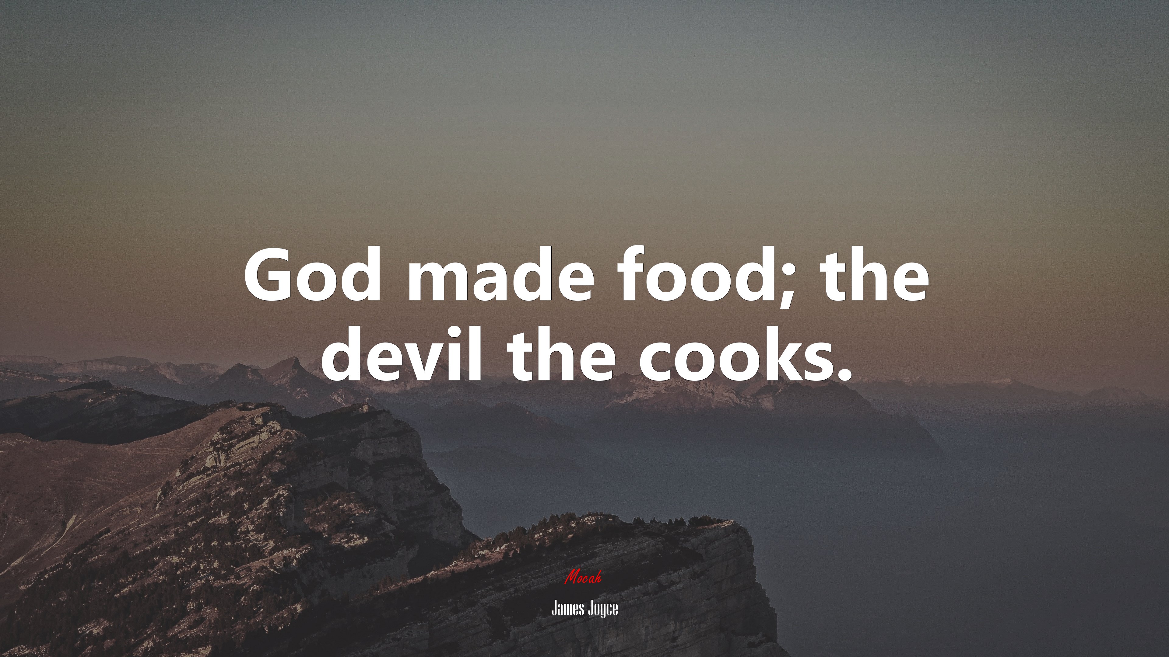 God made food; the devil the cooks. | James Joyce quote HD Wallpaper