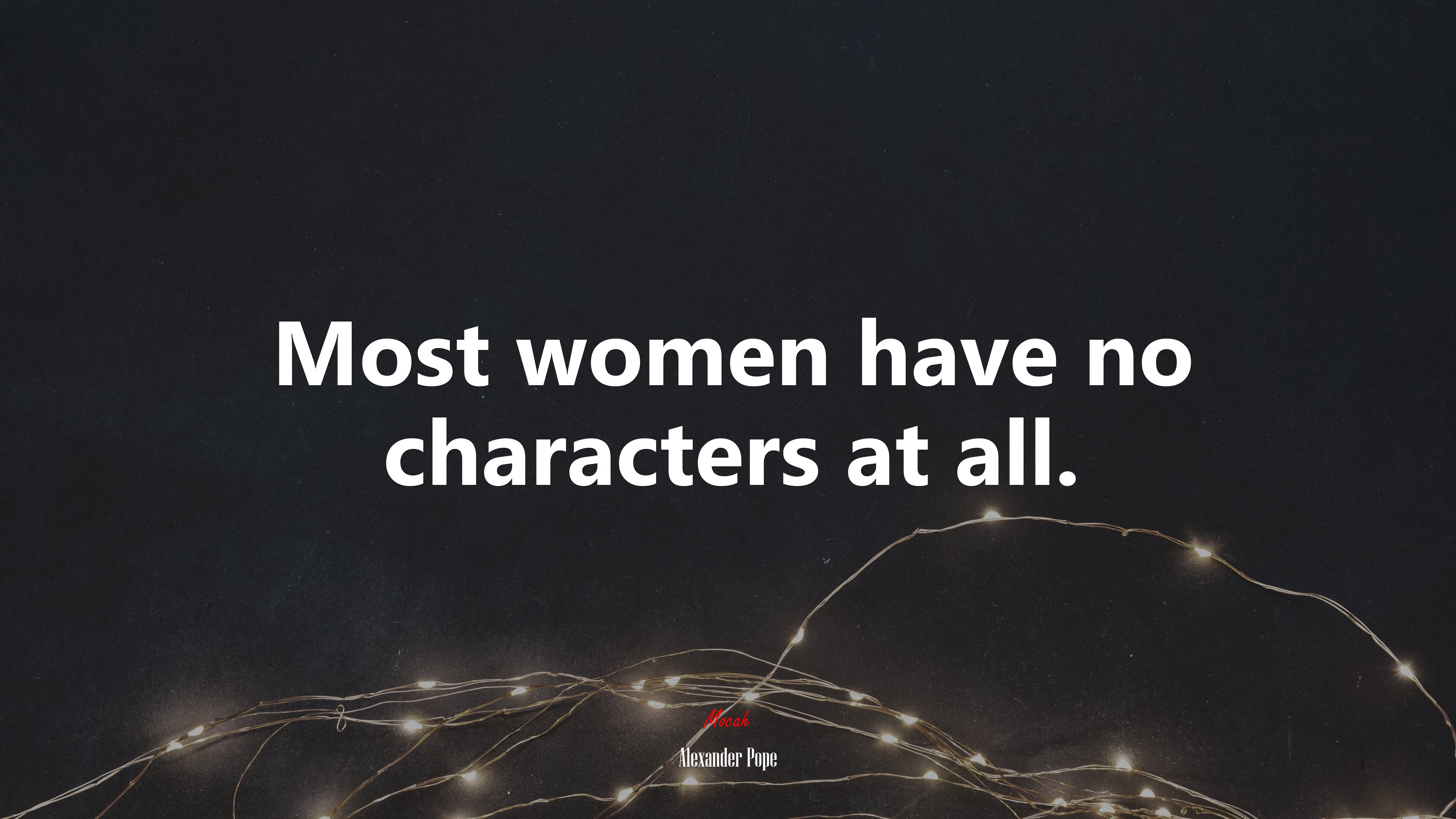 Most women have no characters at all. | Alexander Pope quote HD Wallpaper