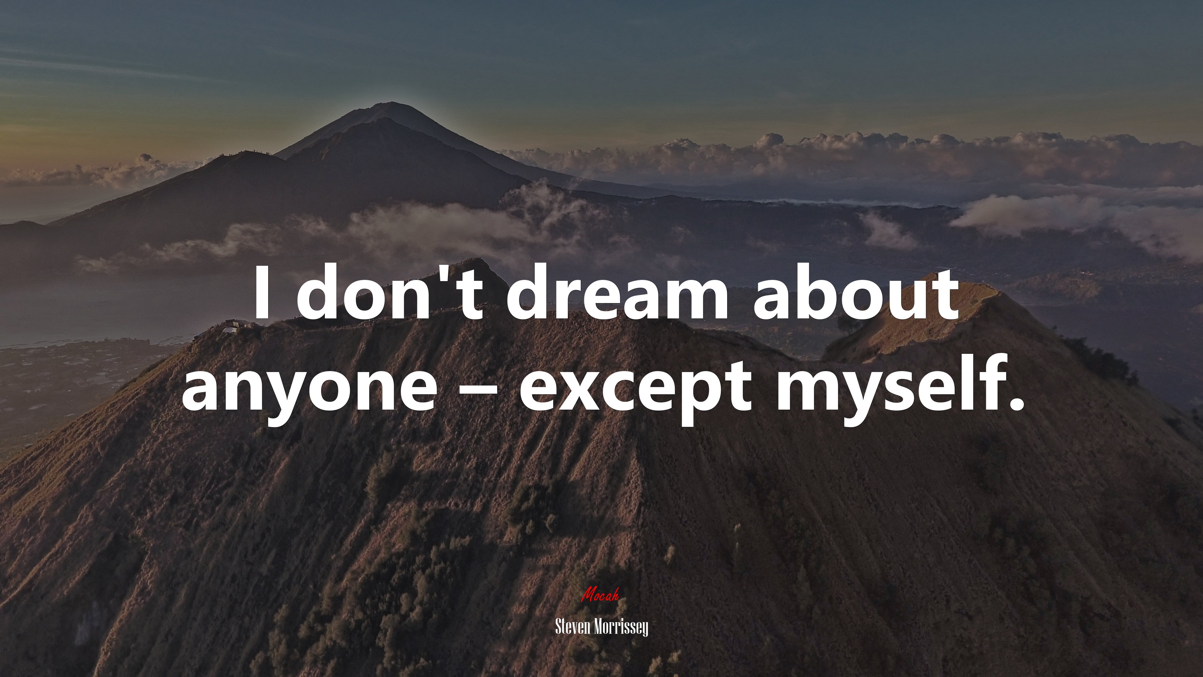 I don’t dream about anyone – except myself. | Steven Morrissey quote HD Wallpaper