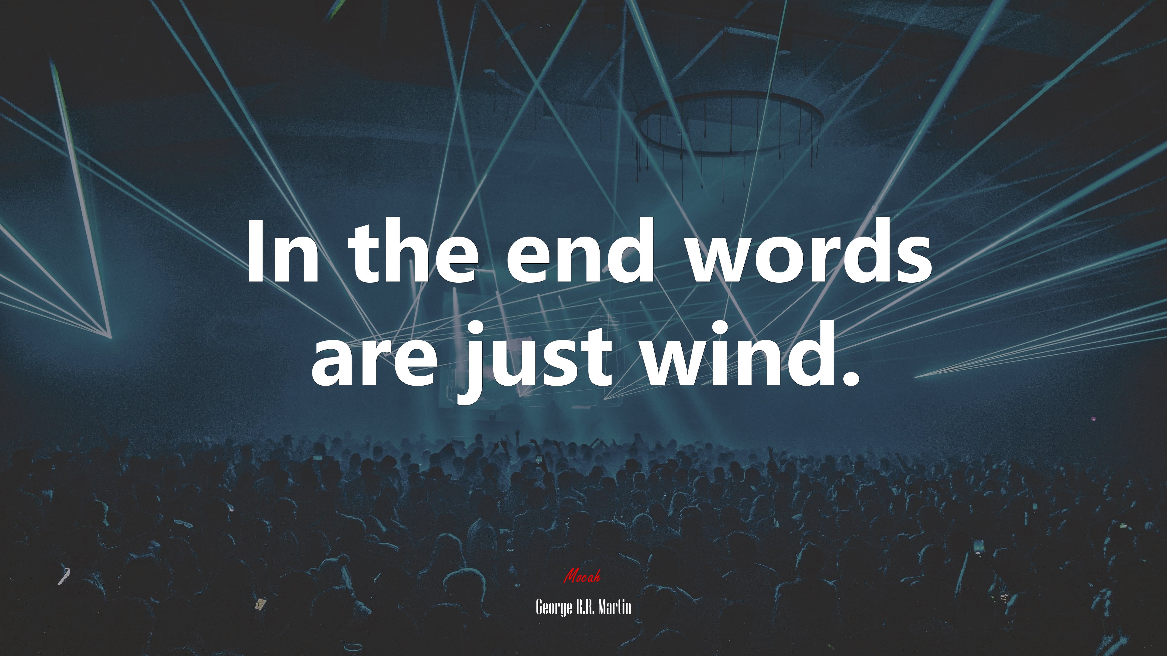 In the end words are just wind. | George R.R. Martin quote HD Wallpaper