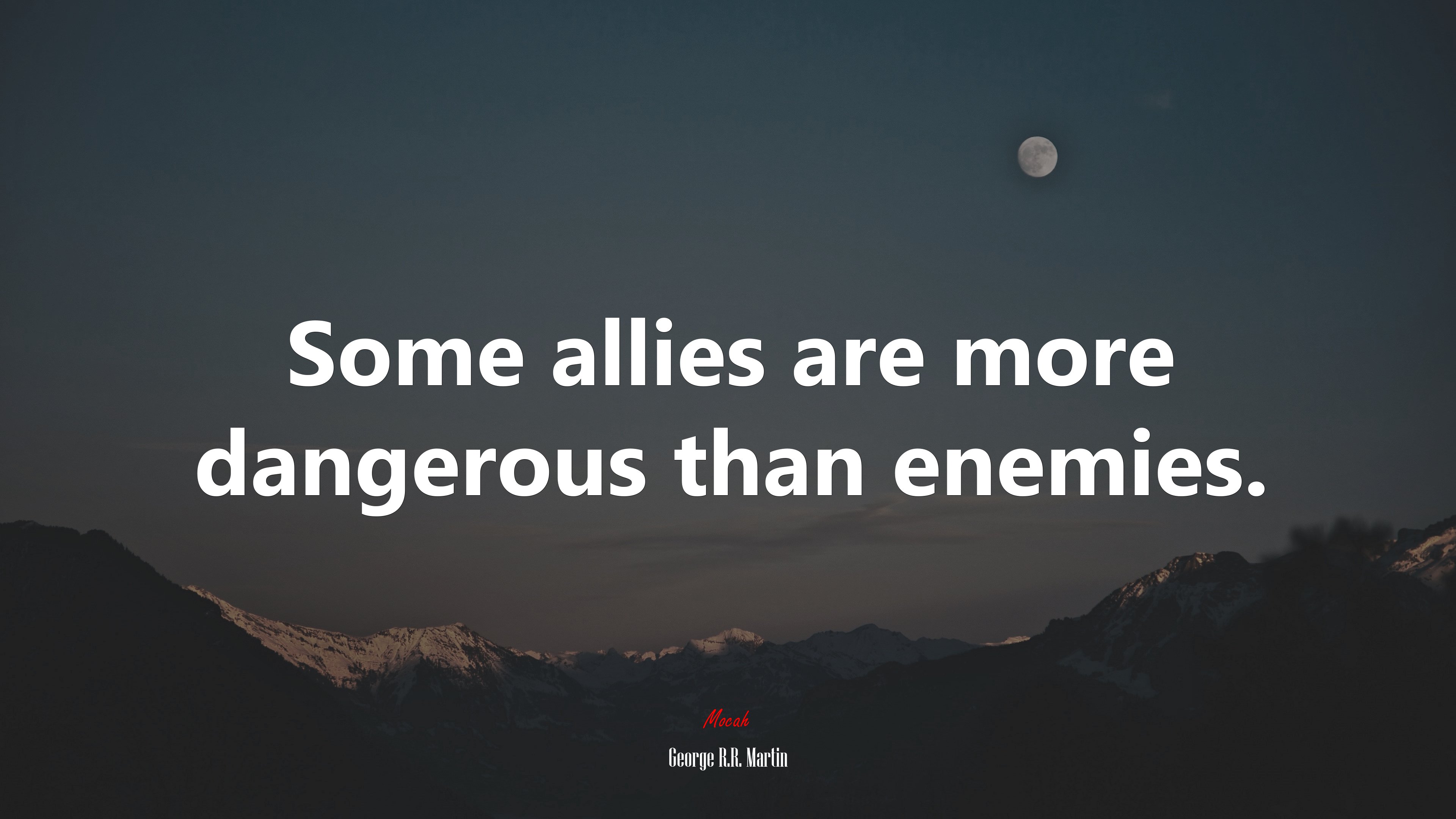 Some allies are more dangerous than enemies. | George R.R. Martin quote HD Wallpaper