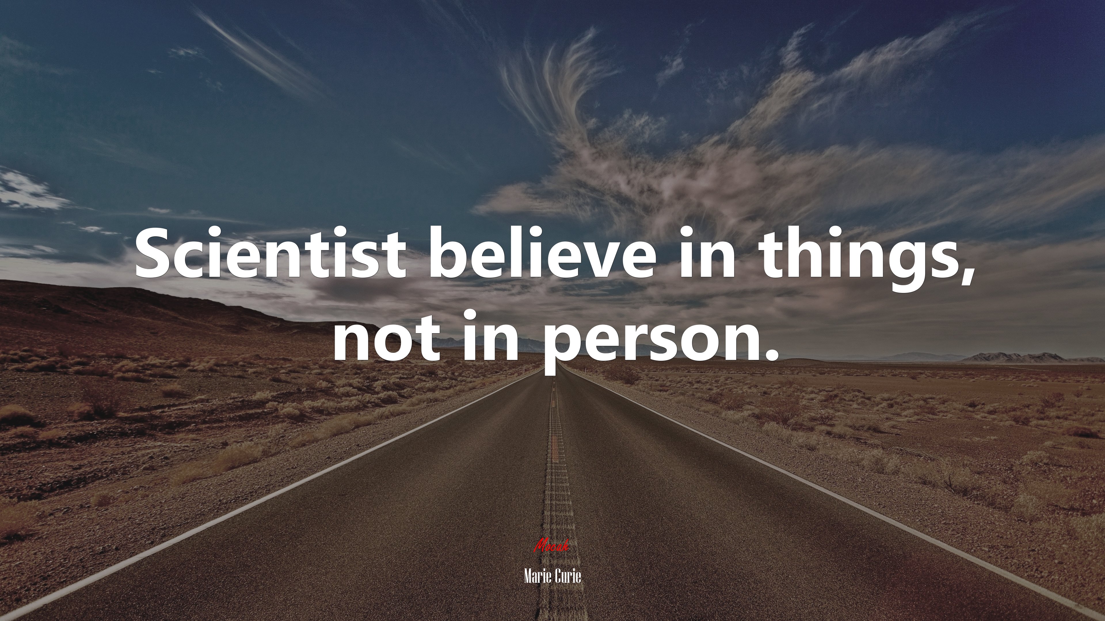 Scientist believe in things, not in person. | Marie Curie quote HD Wallpaper