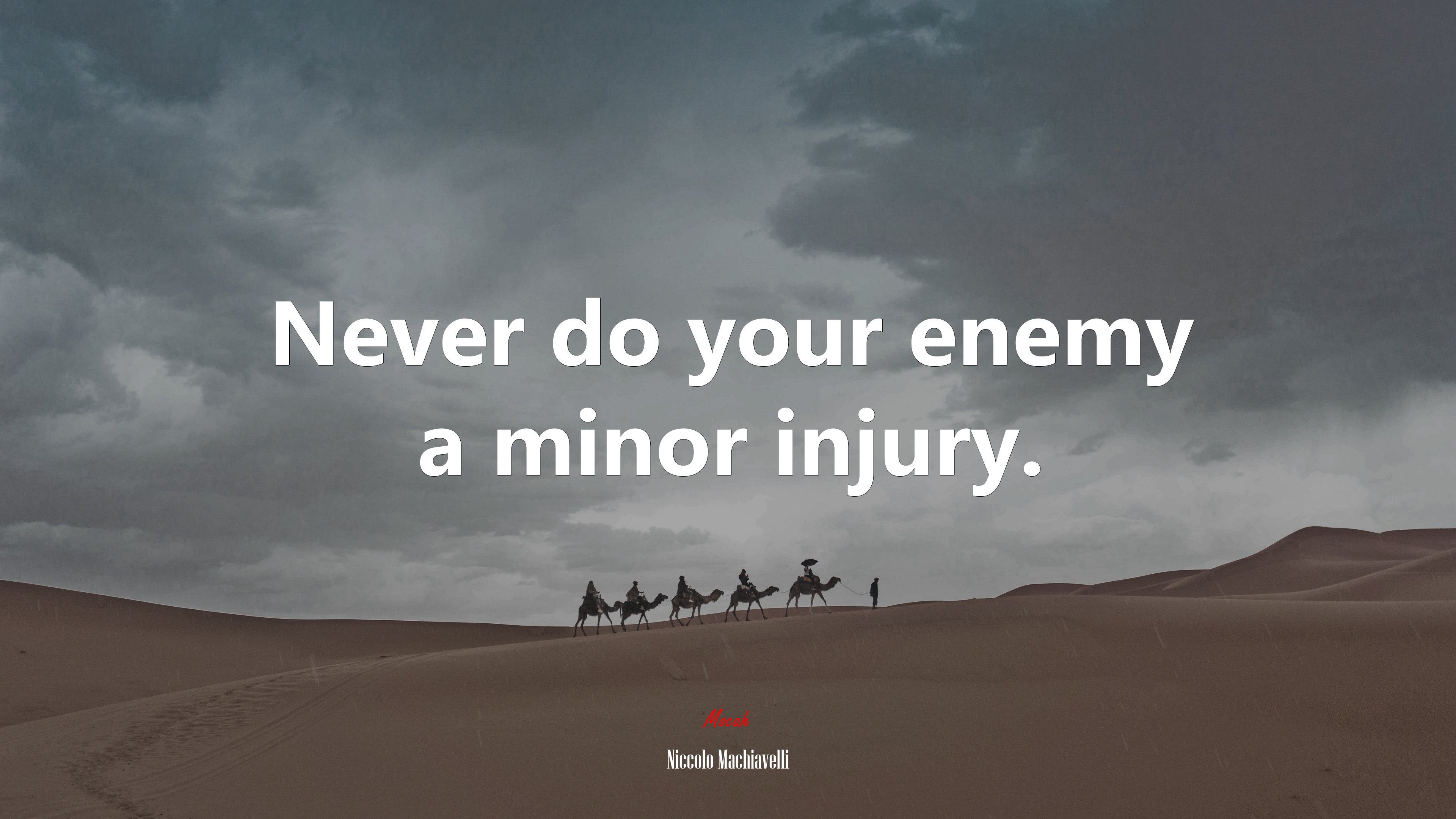 Never do your enemy a minor injury. | Niccolò Machiavelli quote HD Wallpaper