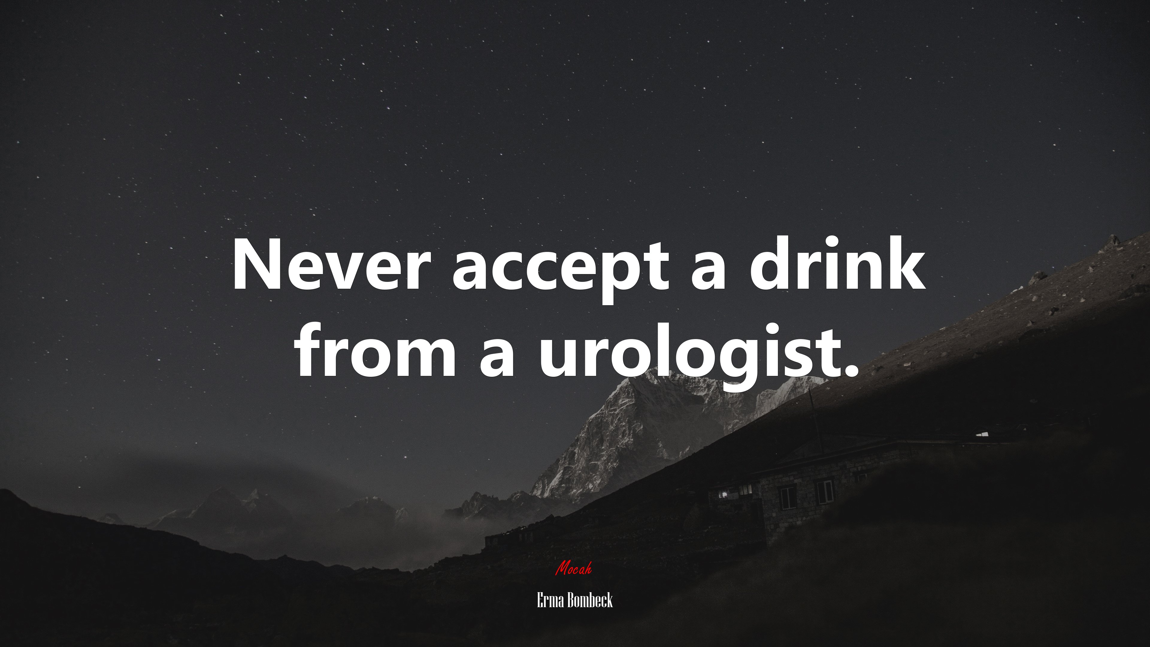 Never accept a drink from a urologist. | Erma Bombeck quote HD Wallpaper