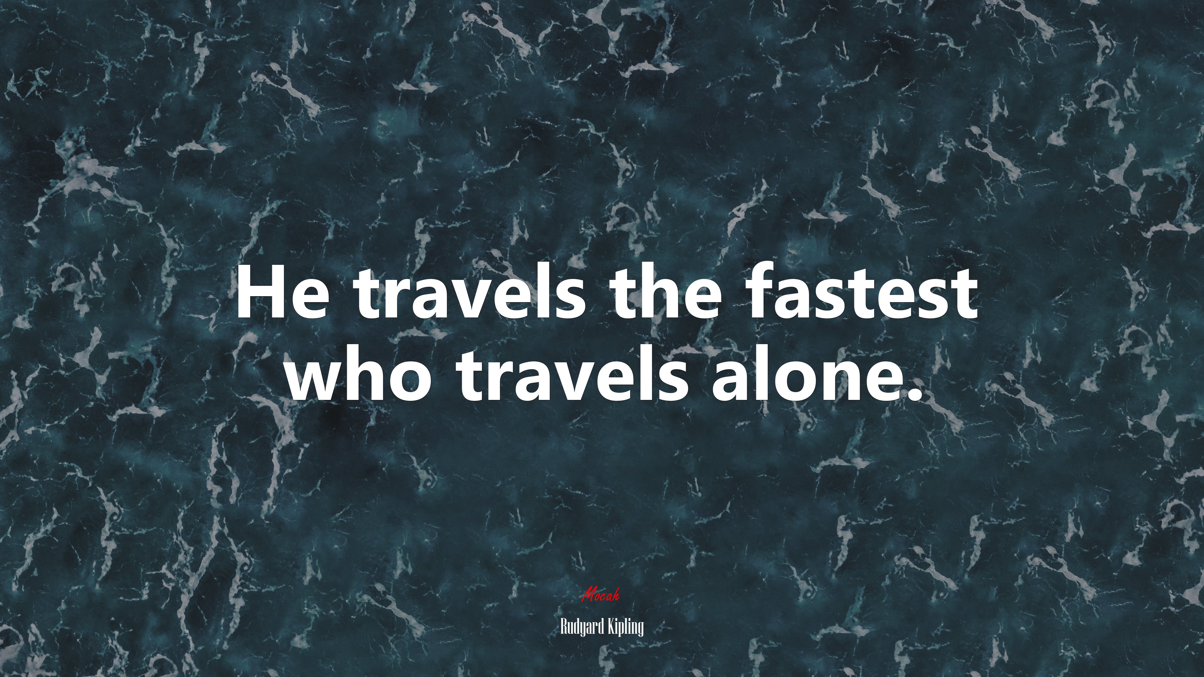 He travels the fastest who travels alone. | Rudyard Kipling quote HD Wallpaper