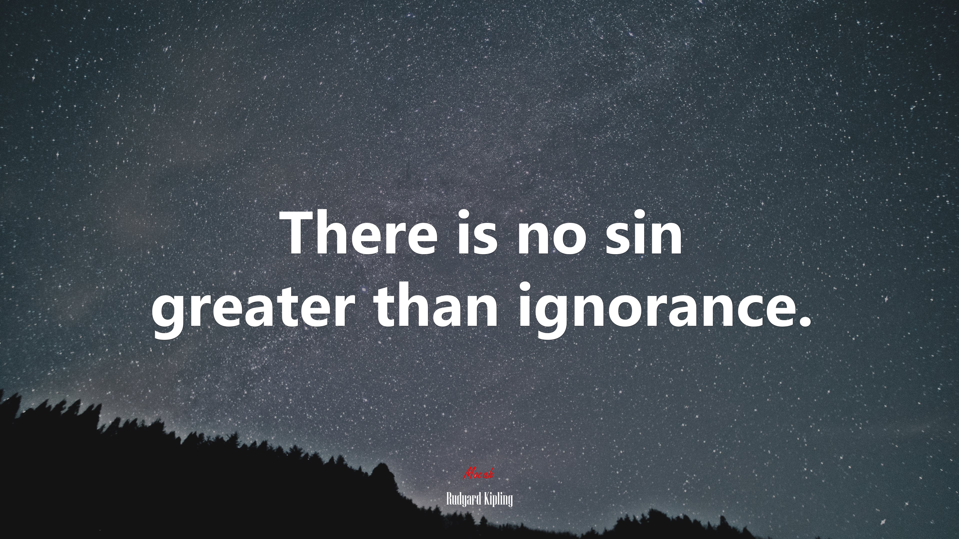 There is no sin greater than ignorance. | Rudyard Kipling quote HD Wallpaper