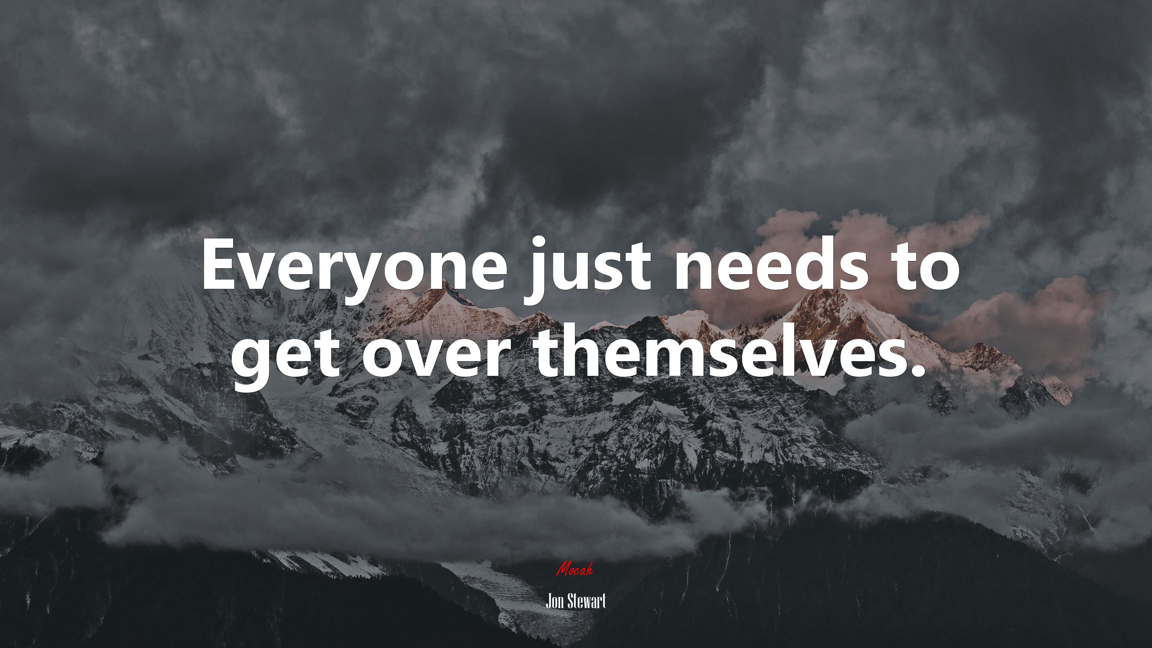 Everyone just needs to get over themselves. | Jon Stewart quote HD Wallpaper