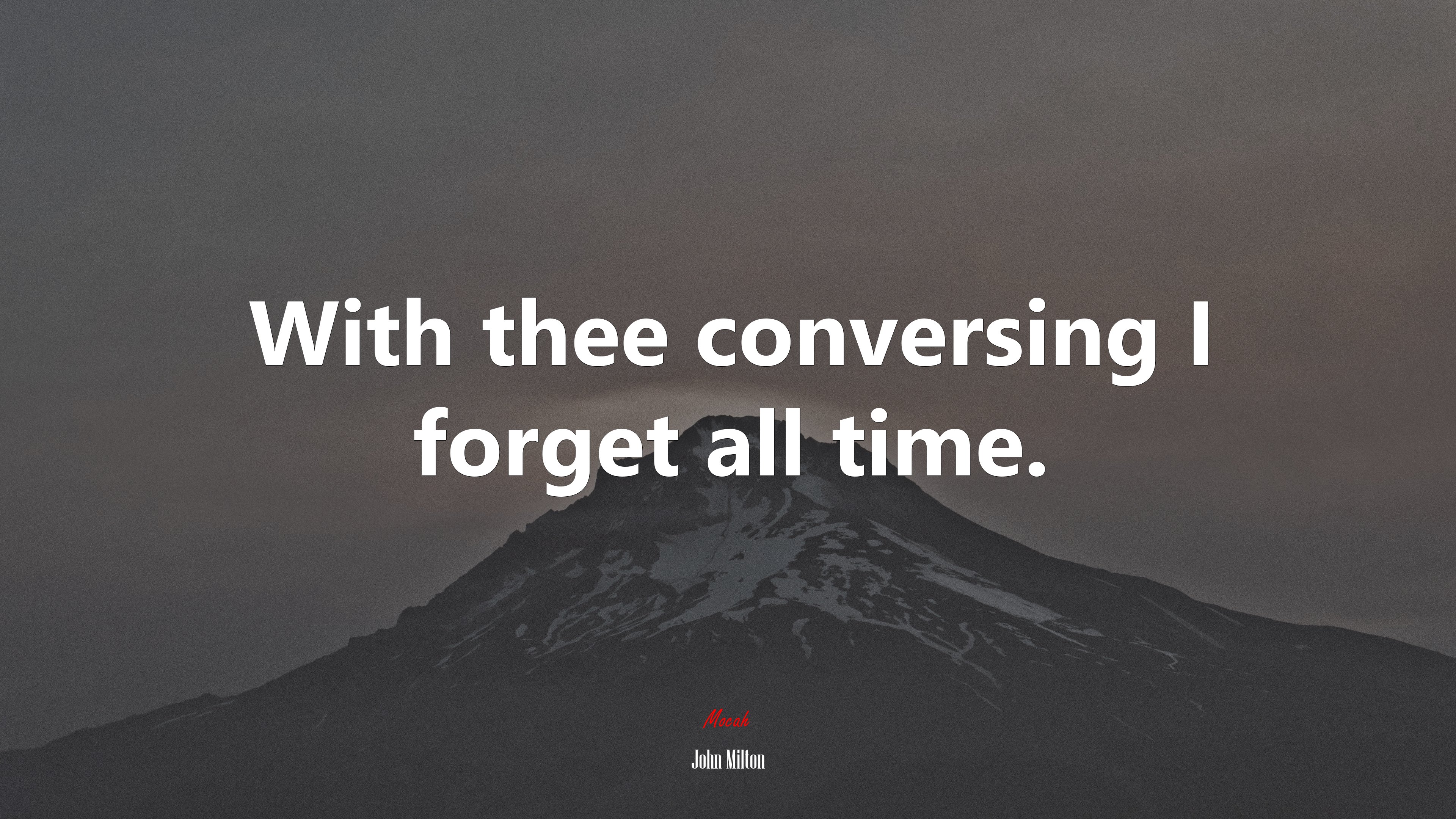 With thee conversing I forget all time. | John Milton quote HD Wallpaper