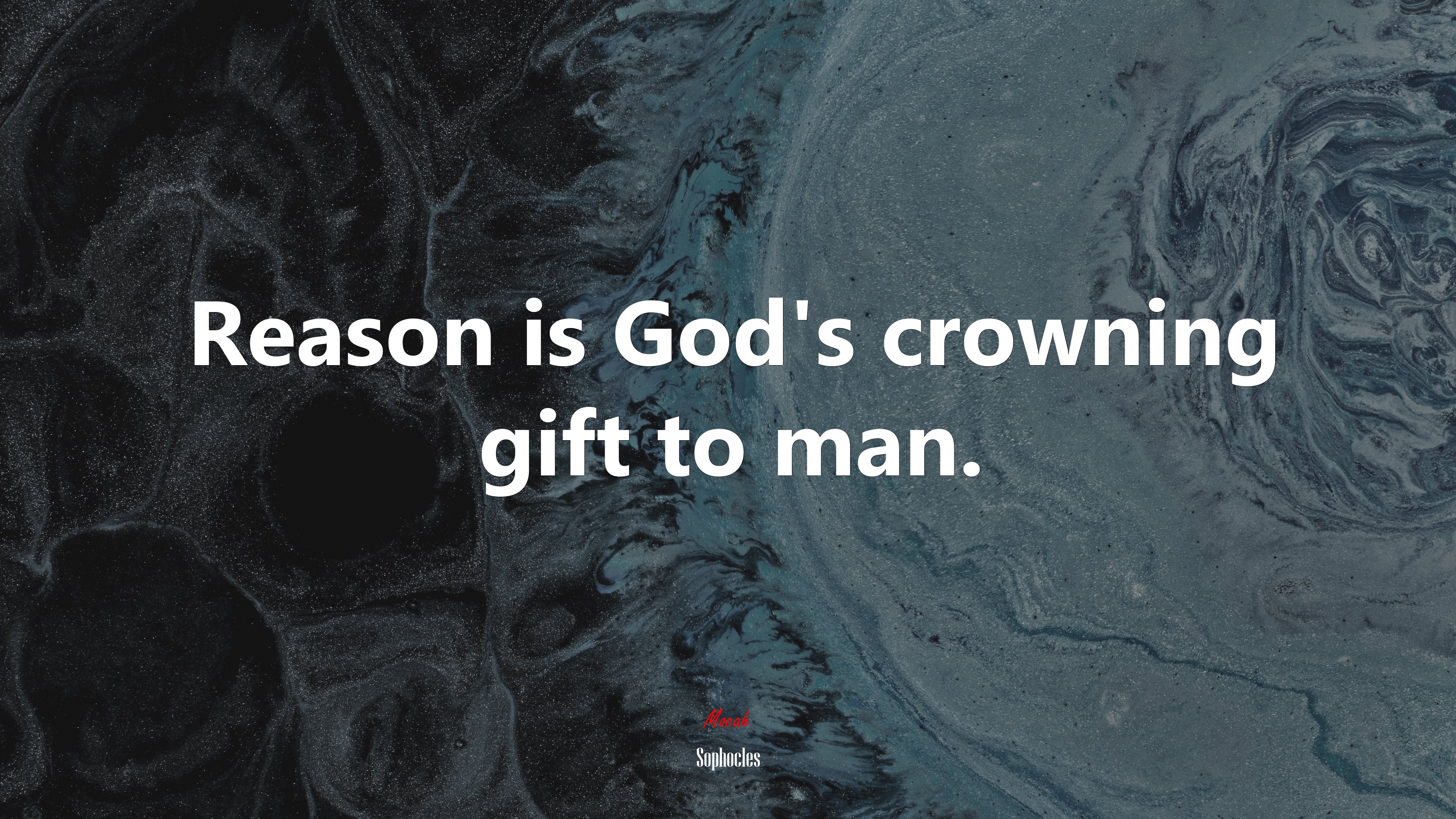 Reason is God’s crowning gift to man. | Sophocles quote HD Wallpaper