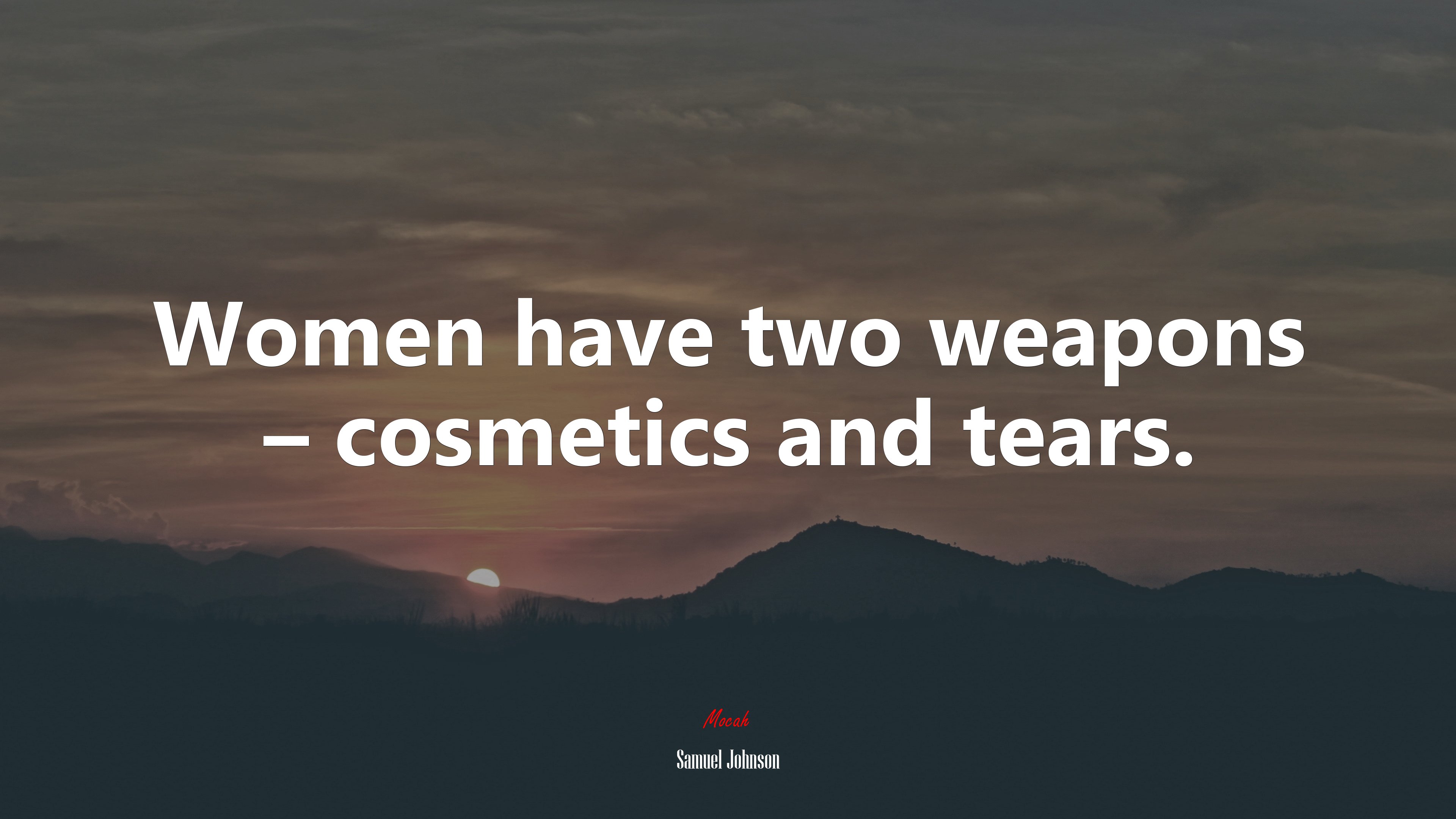 Women have two weapons – cosmetics and tears. | Samuel Johnson quote HD Wallpaper