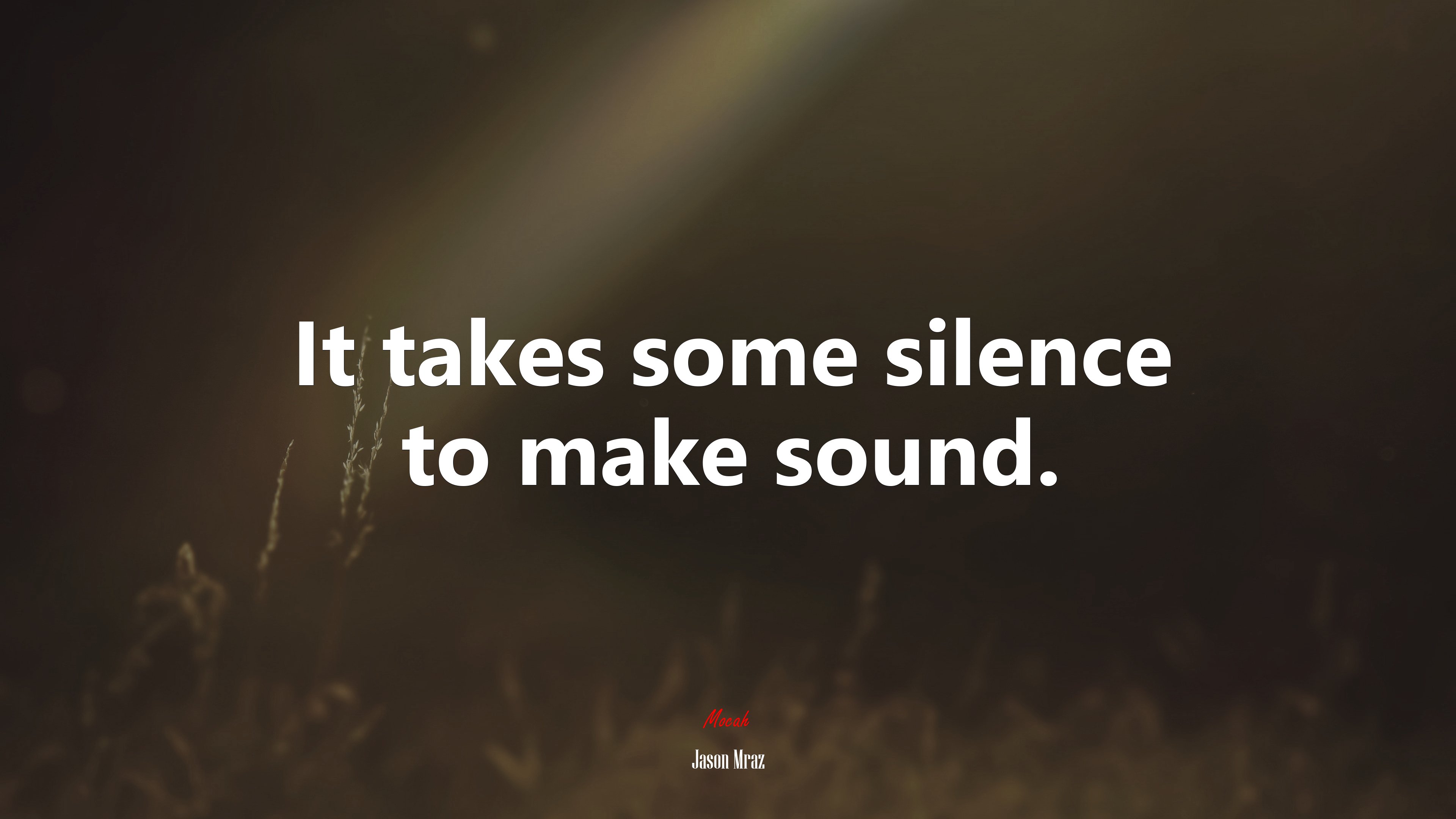 It takes some silence to make sound. | Jason Mraz quote HD Wallpaper