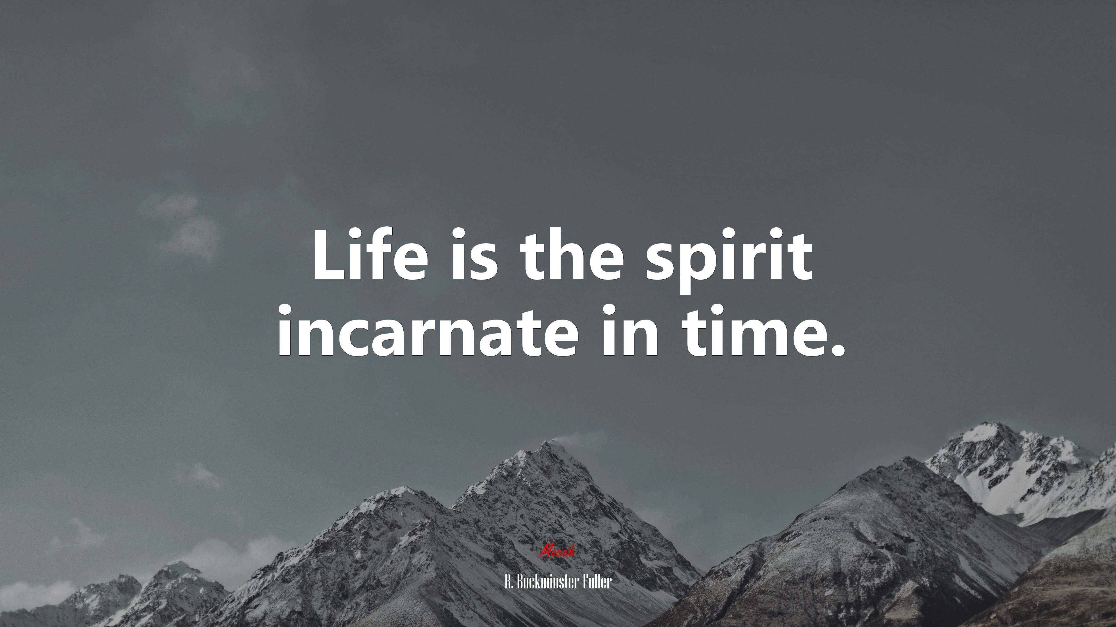 Life is the spirit incarnate in time. | R. Buckminster Fuller quote HD Wallpaper