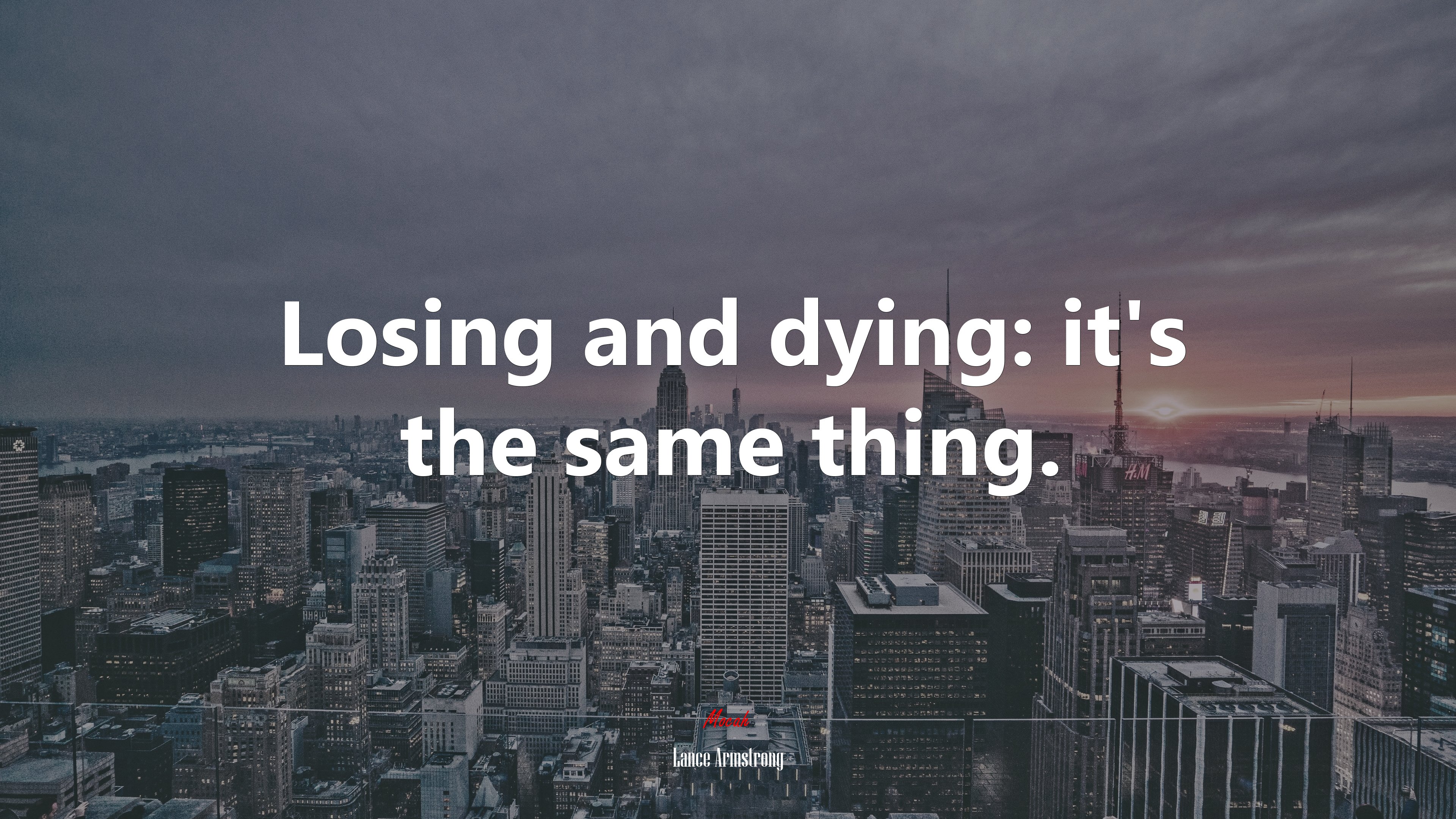 Losing and dying: it’s the same thing. | Lance Armstrong quote HD Wallpaper