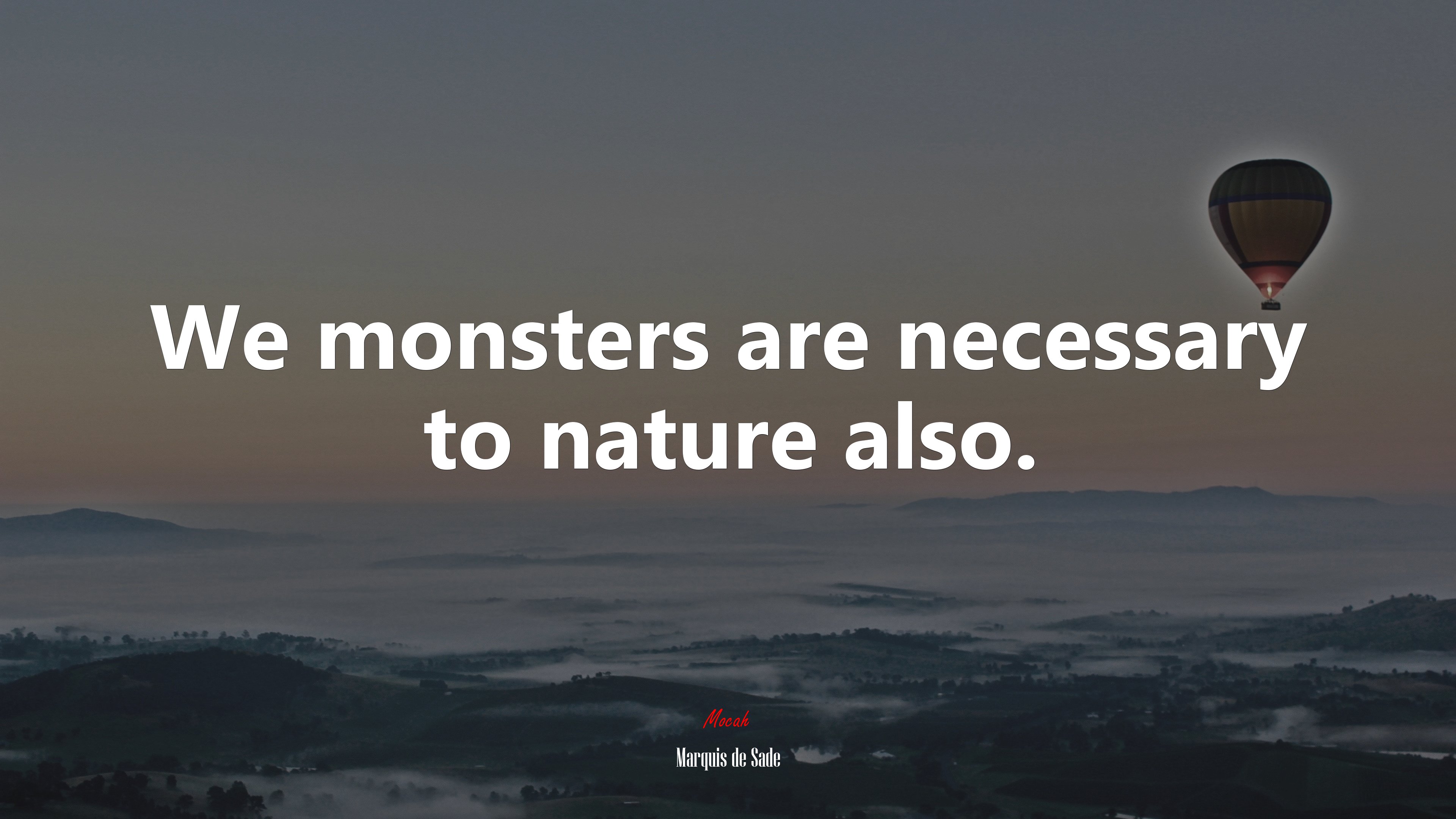 We monsters are necessary to nature also. | Marquis de Sade quote HD Wallpaper