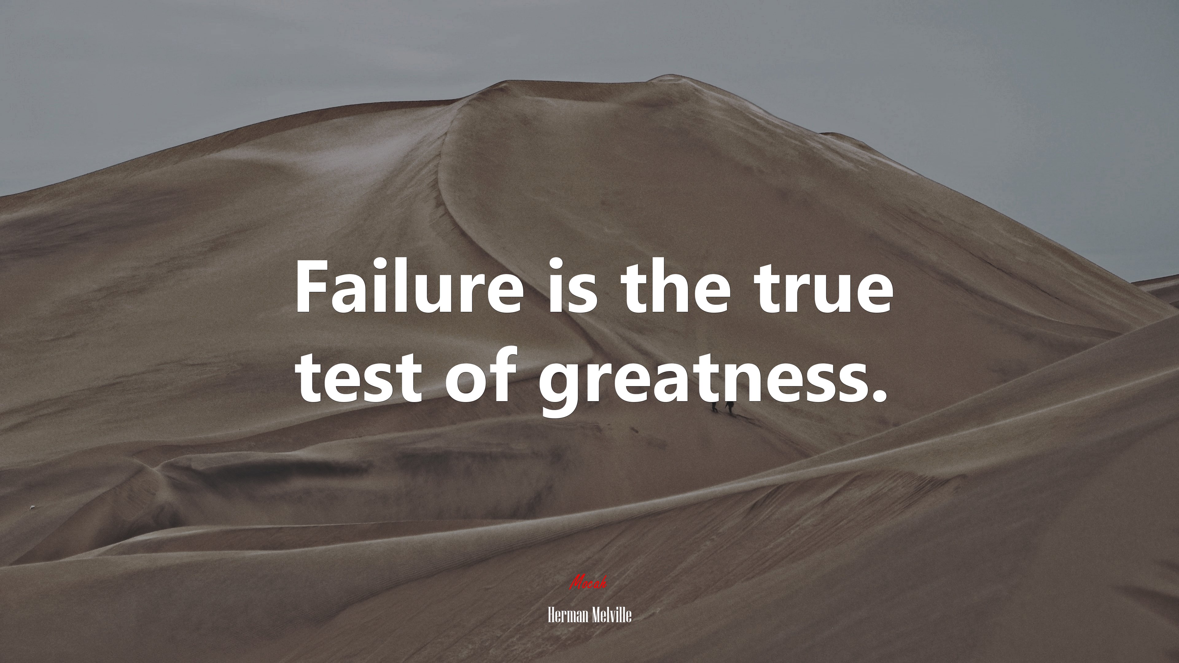 Failure is the true test of greatness. | Herman Melville quote HD Wallpaper