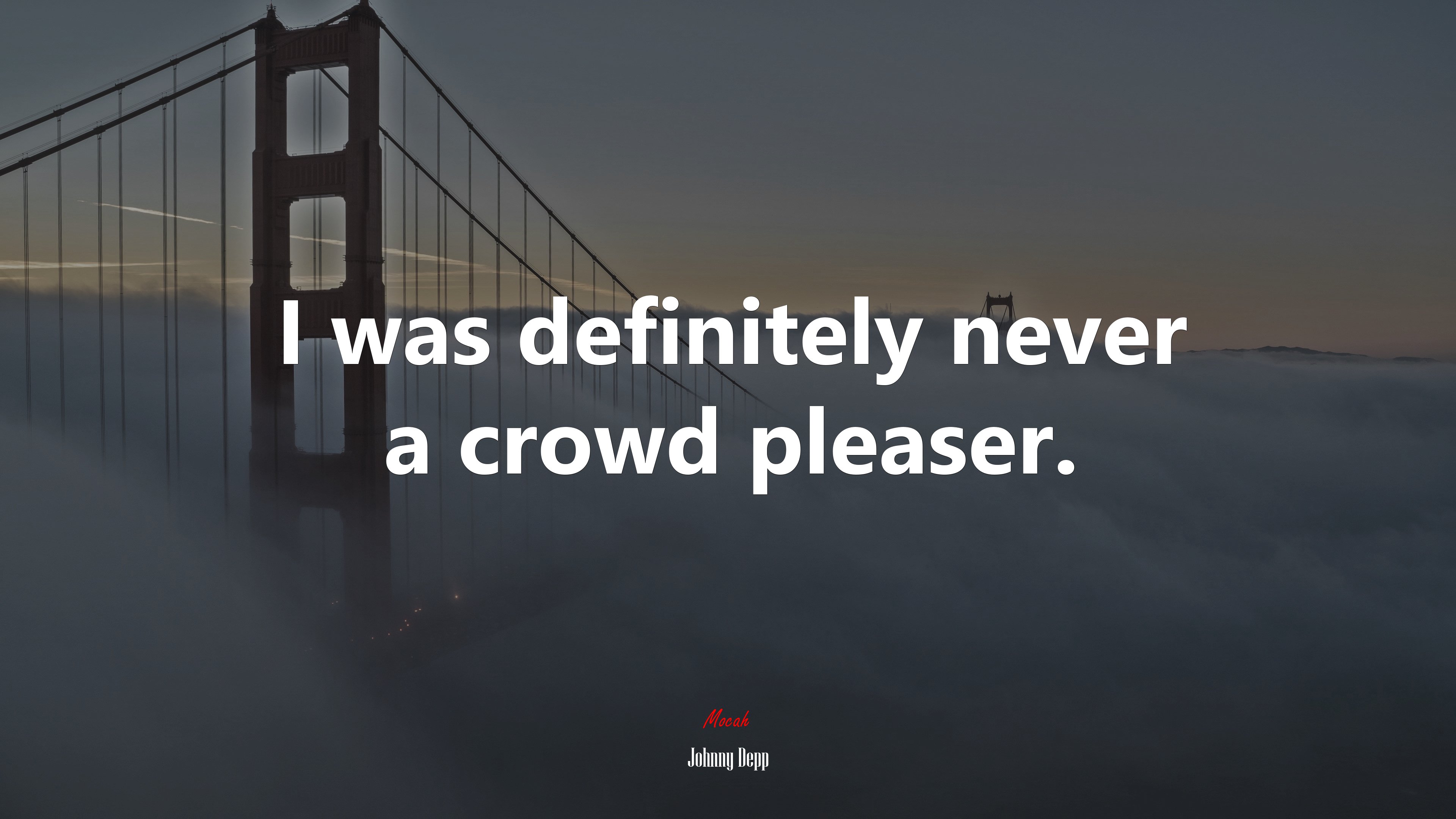 I was definitely never a crowd pleaser. | Johnny Depp quote HD Wallpaper