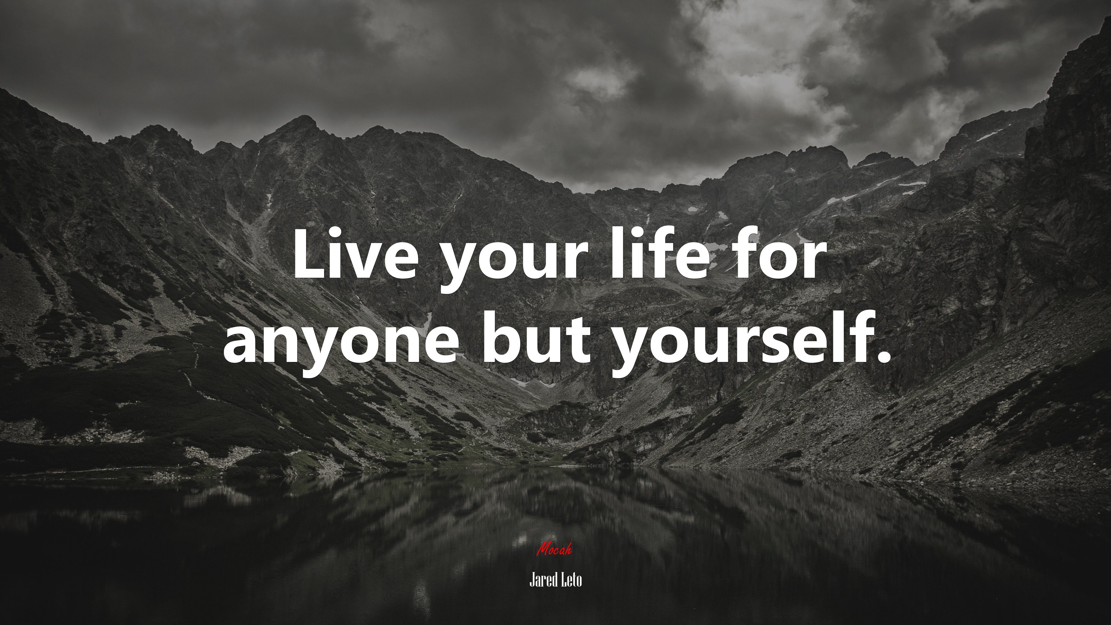 Live your life for anyone but yourself. | Jared Leto quote HD Wallpaper
