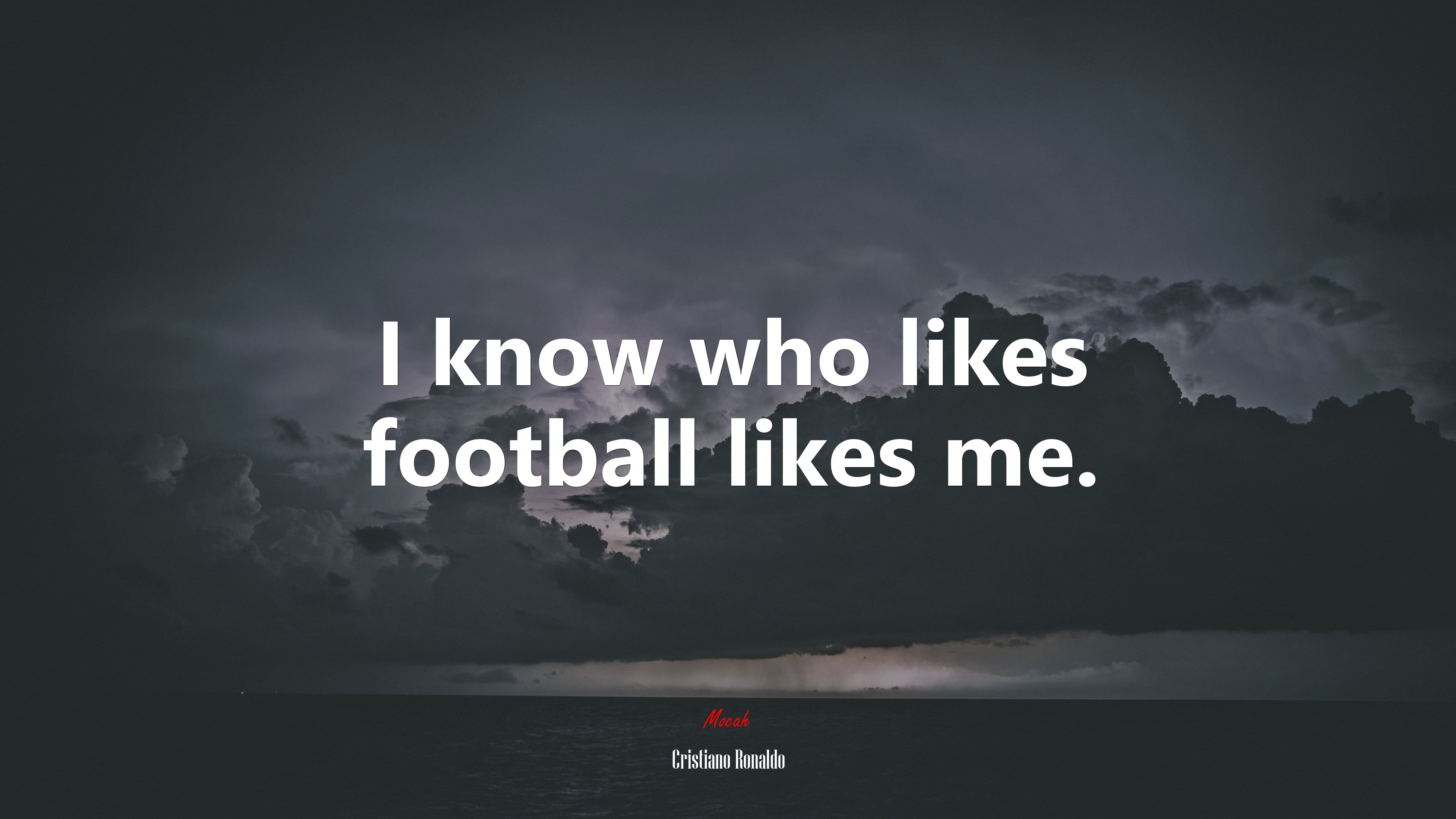 I know who likes football likes me. | Cristiano Ronaldo quote HD Wallpaper