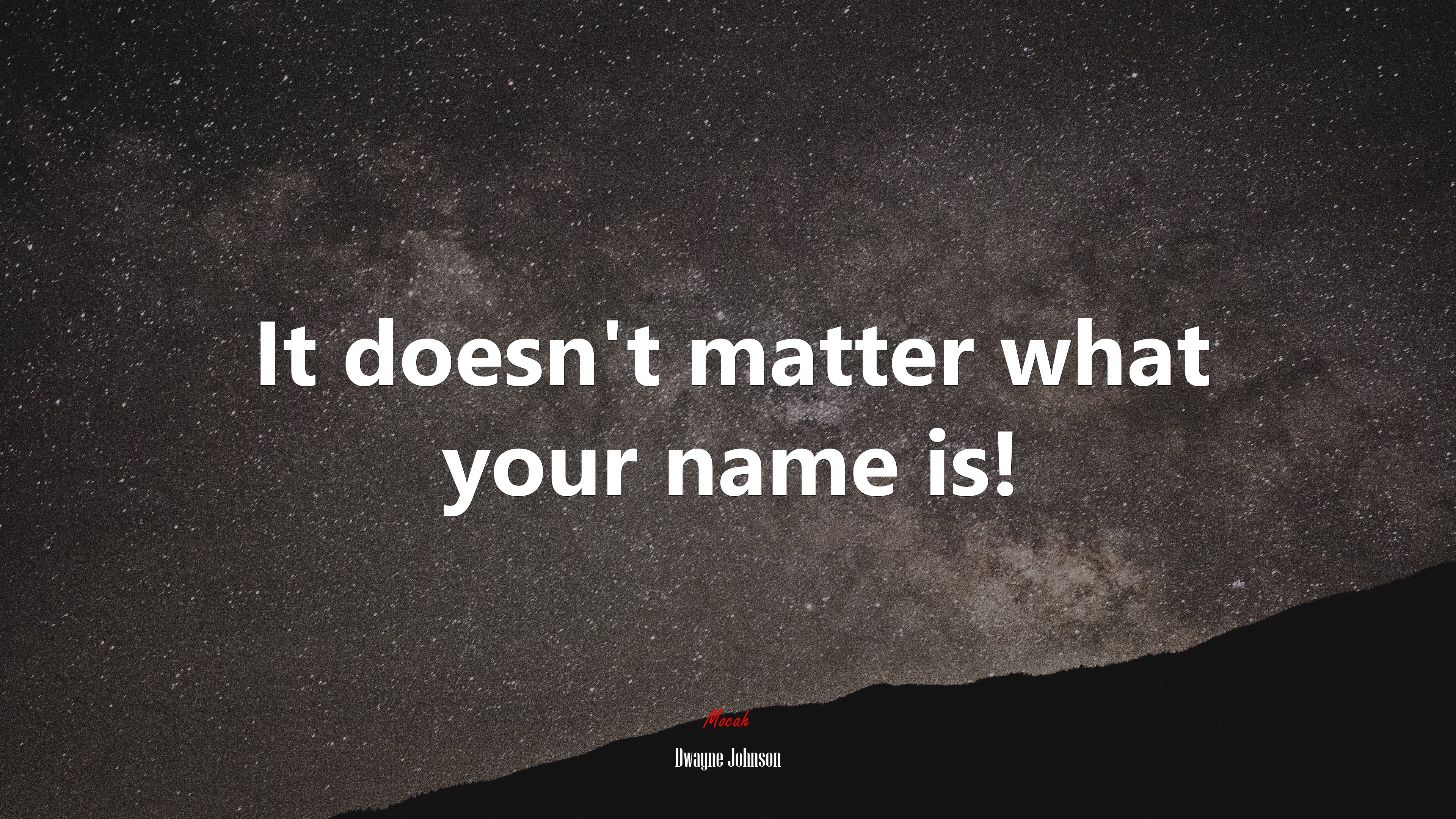 It doesn’t matter what your name is! | Dwayne Johnson quote HD Wallpaper