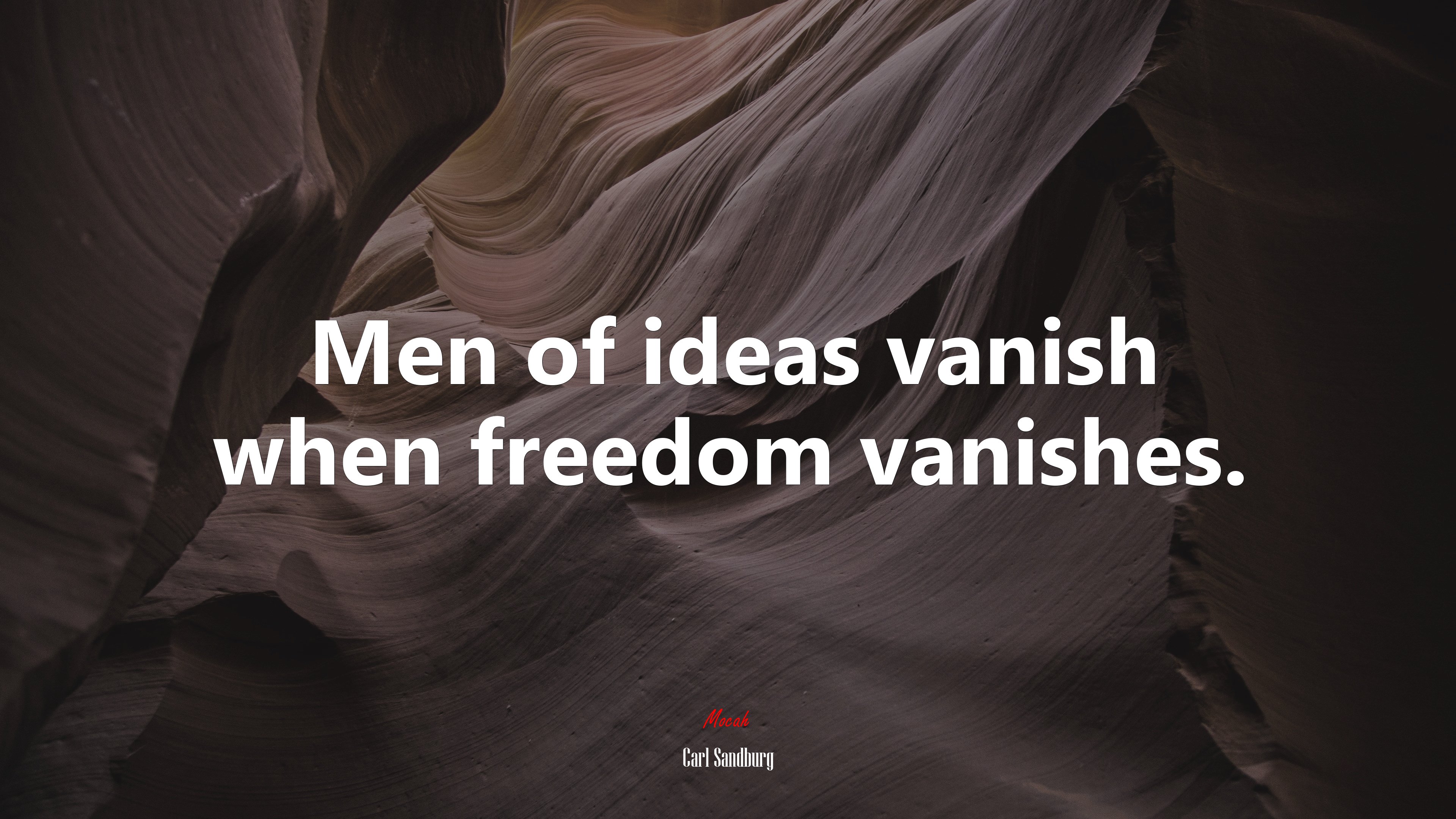 Men of ideas vanish when freedom vanishes. | Carl Sandburg quote HD Wallpaper