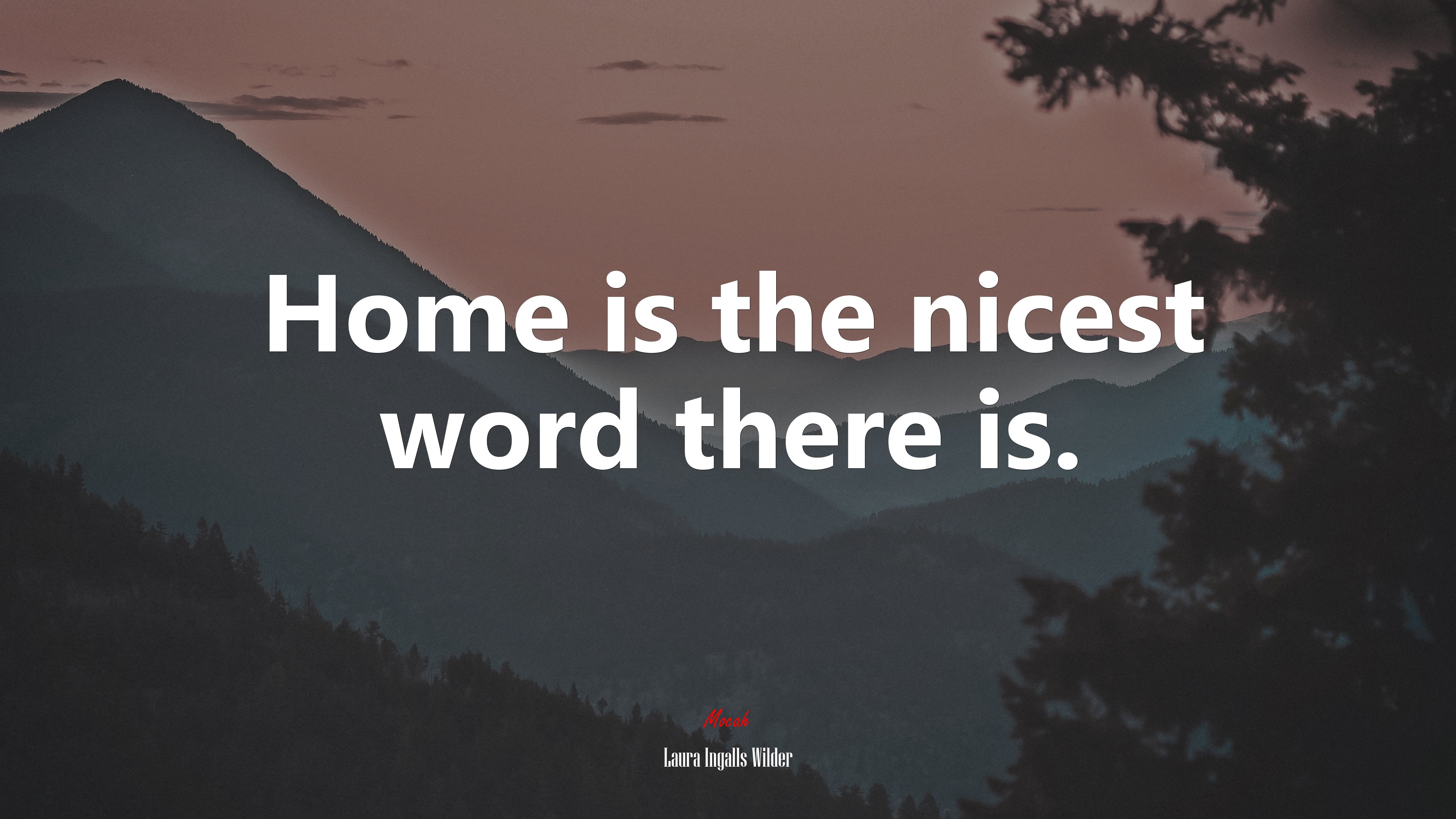Home is the nicest word there is. | Laura Ingalls Wilder quote HD Wallpaper