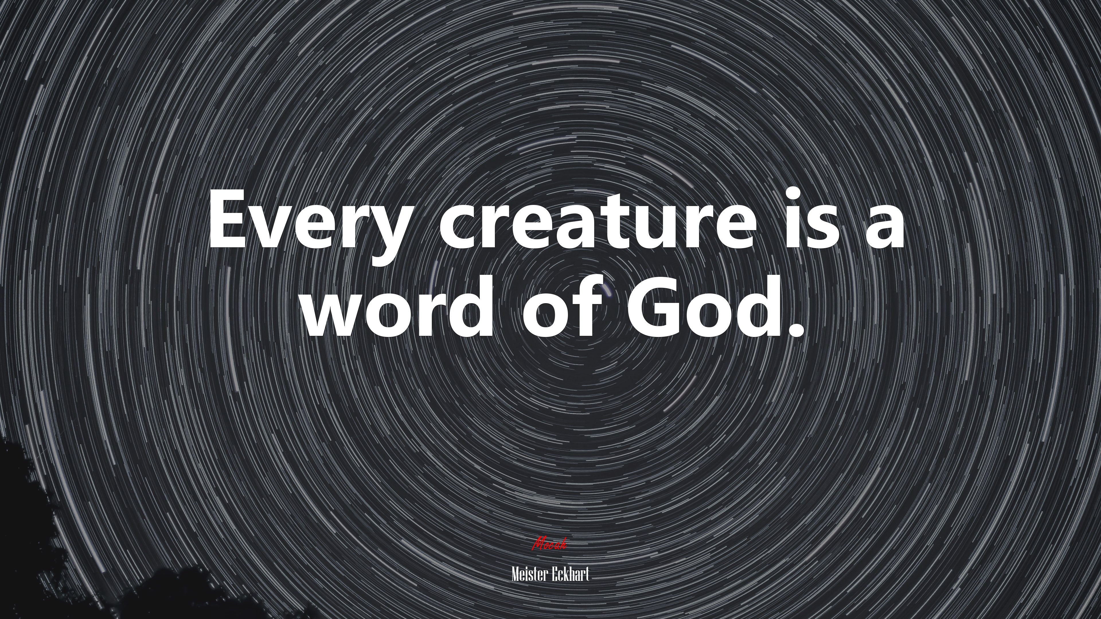 Every creature is a word of God. | Meister Eckhart quote HD Wallpaper