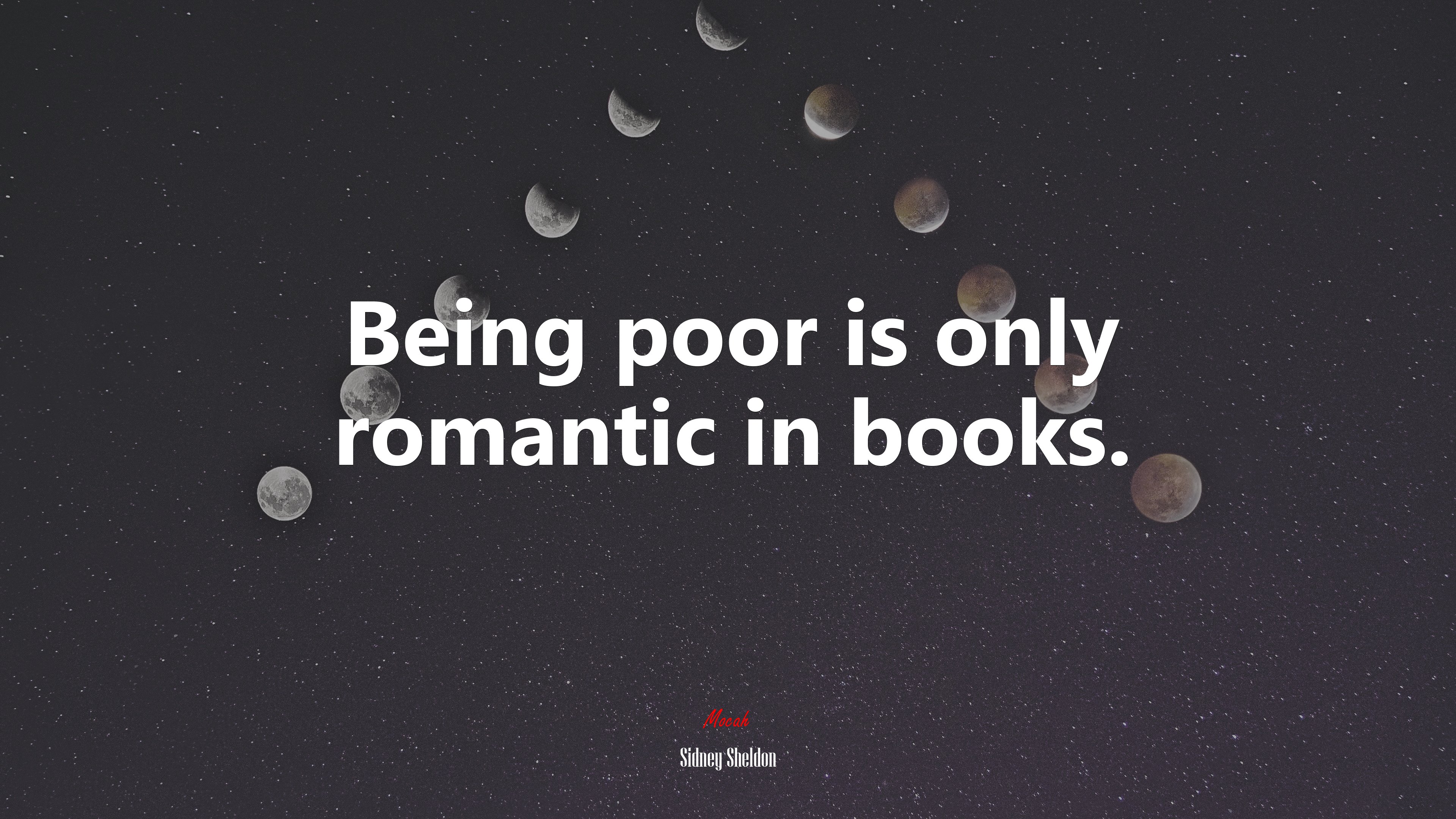 Being poor is only romantic in books. | Sidney Sheldon quote HD Wallpaper