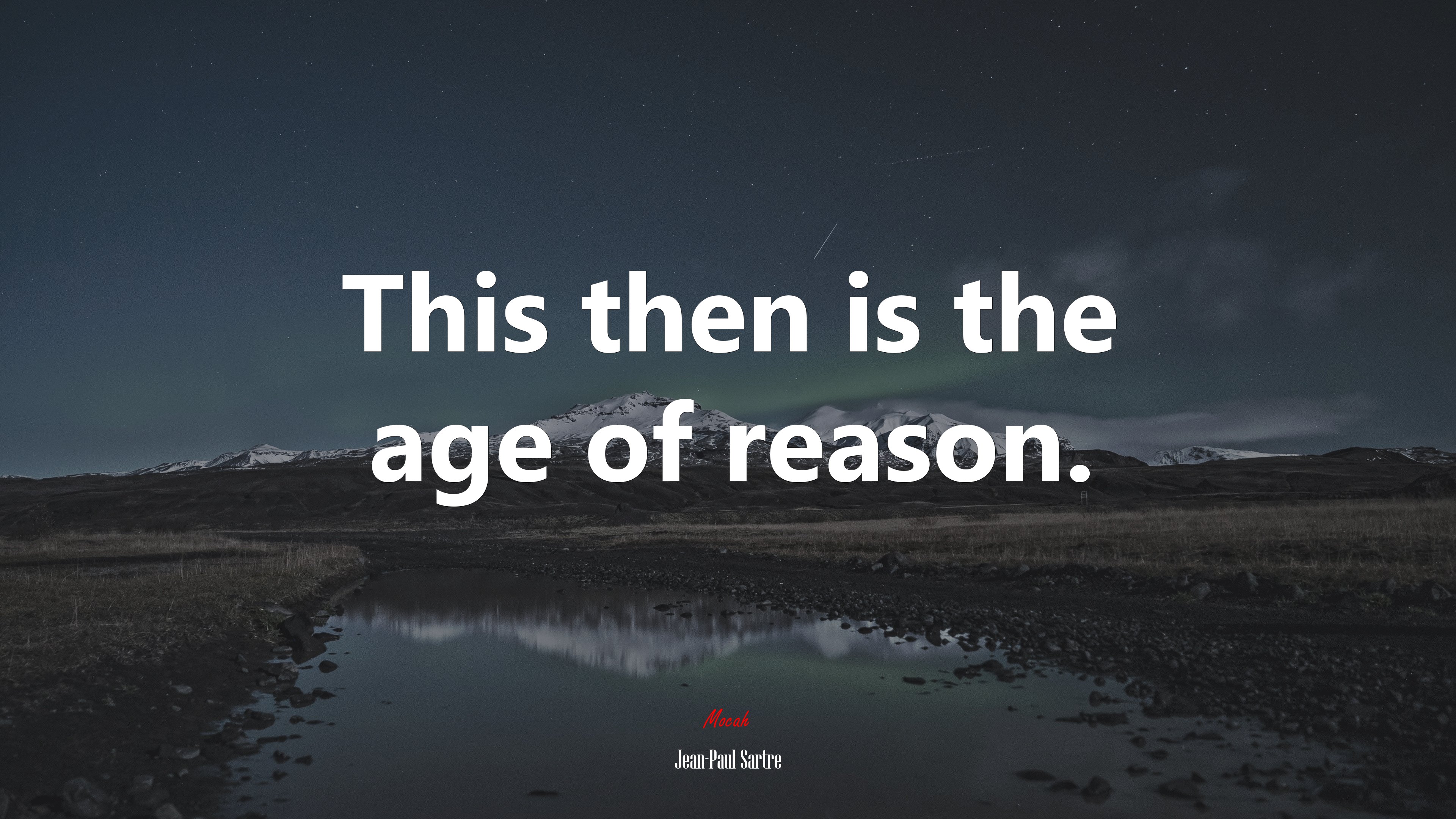 This then is the age of reason. | Jean-Paul Sartre quote HD Wallpaper