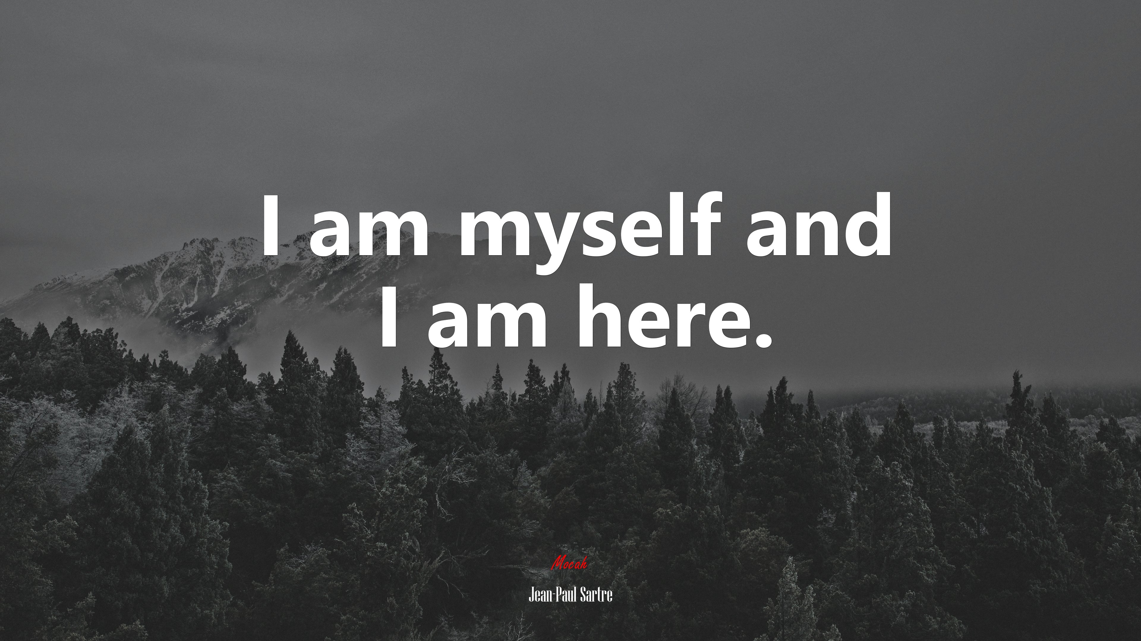 I am myself and I am here. | Jean-Paul Sartre quote HD Wallpaper