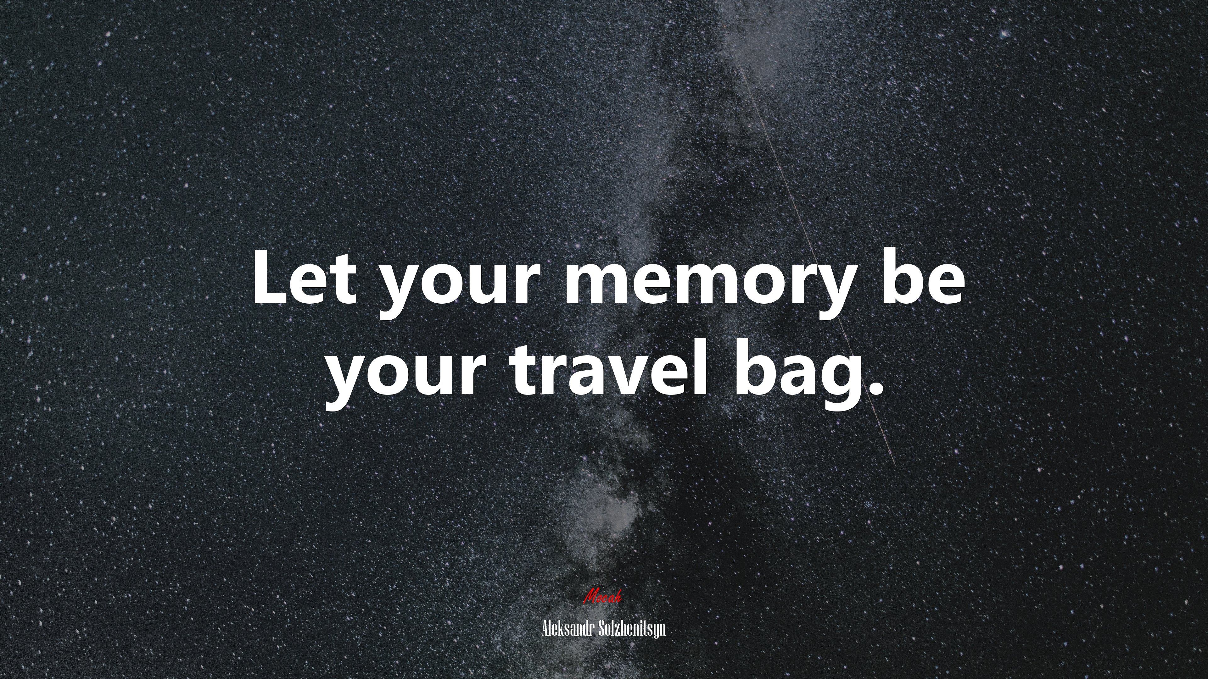 Let your memory be your travel bag. | Aleksandr Solzhenitsyn quote HD Wallpaper