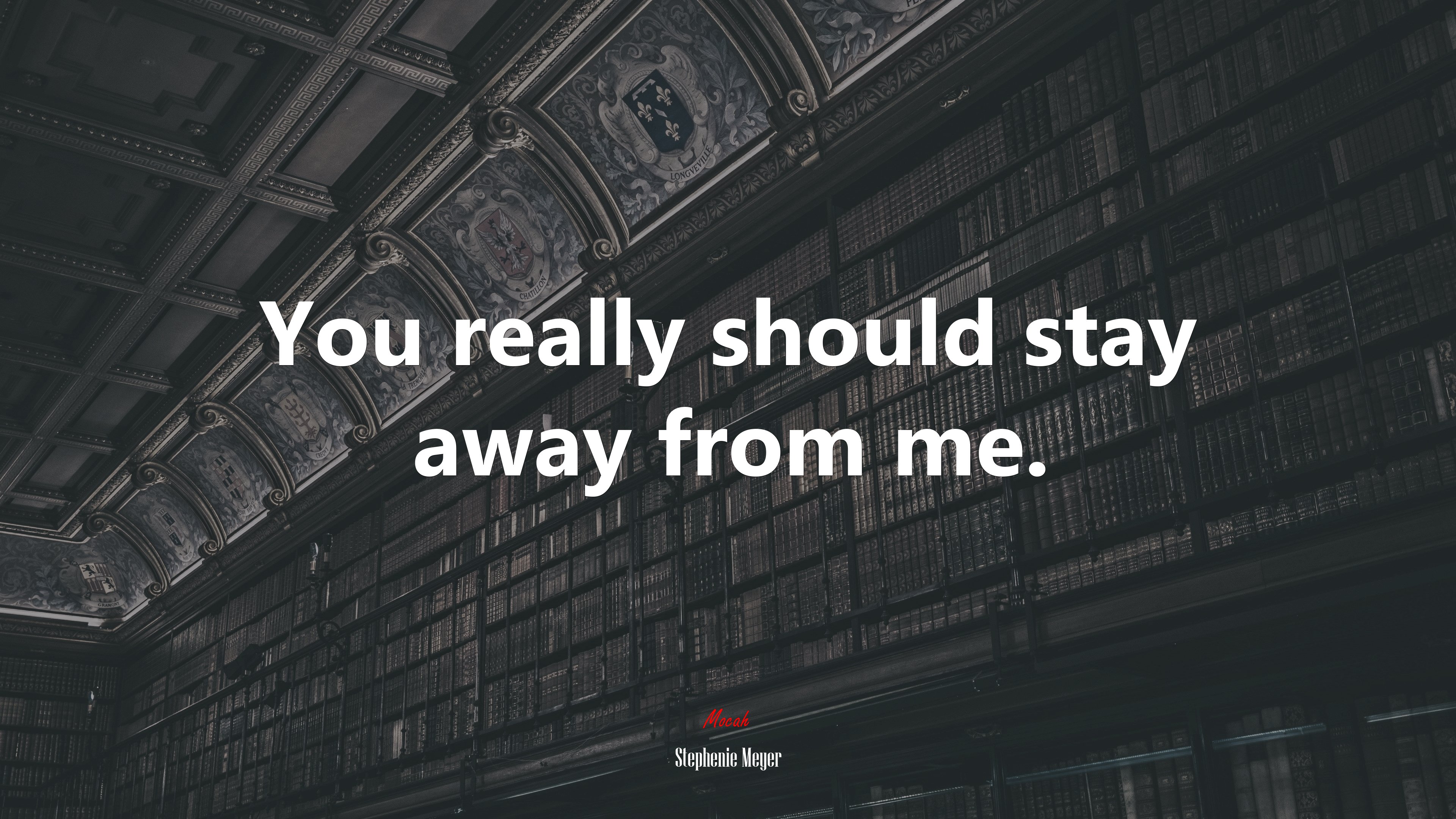 You really should stay away from me. | Stephenie Meyer quote HD Wallpaper