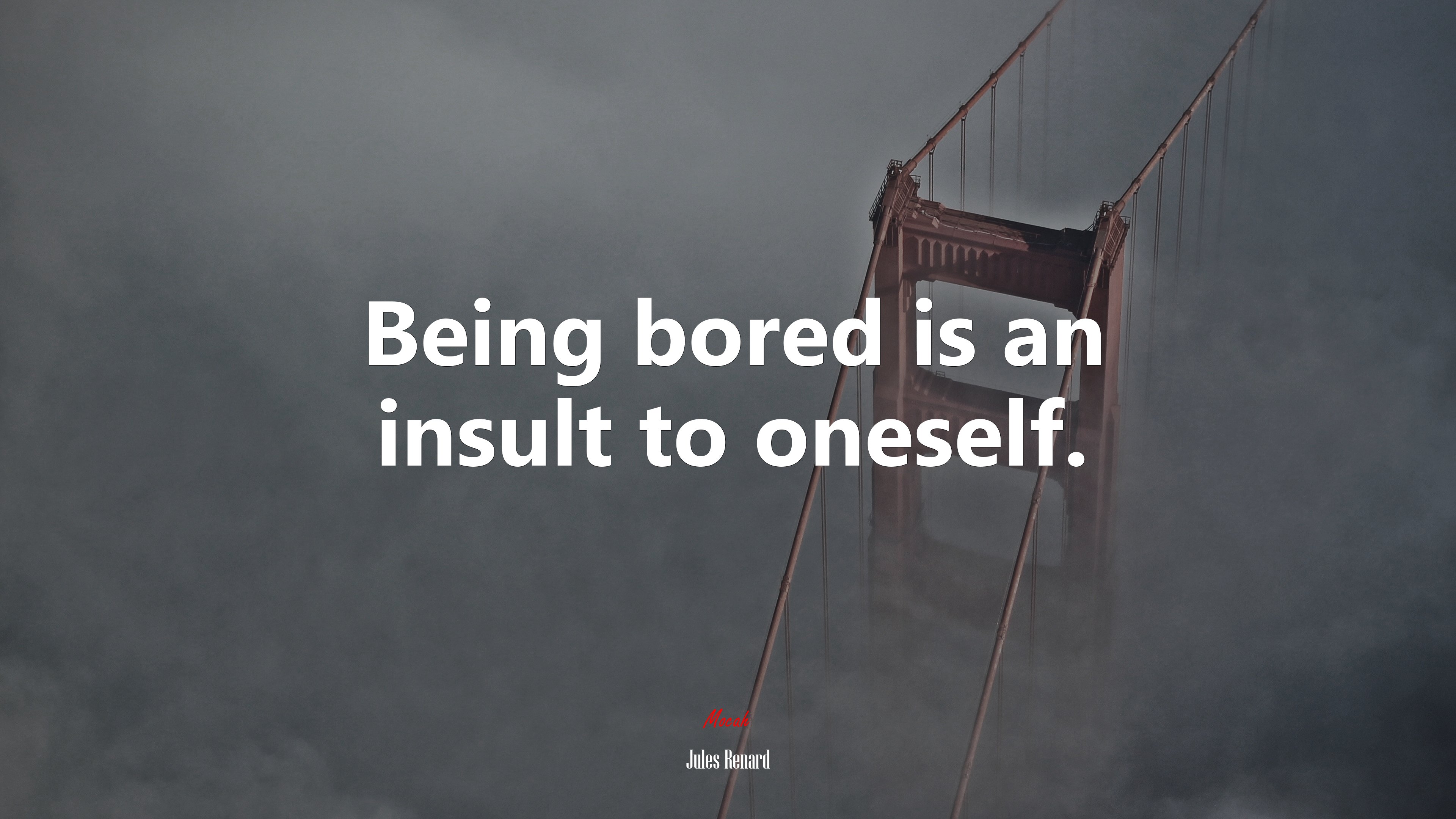 Being bored is an insult to oneself. | Jules Renard quote HD Wallpaper
