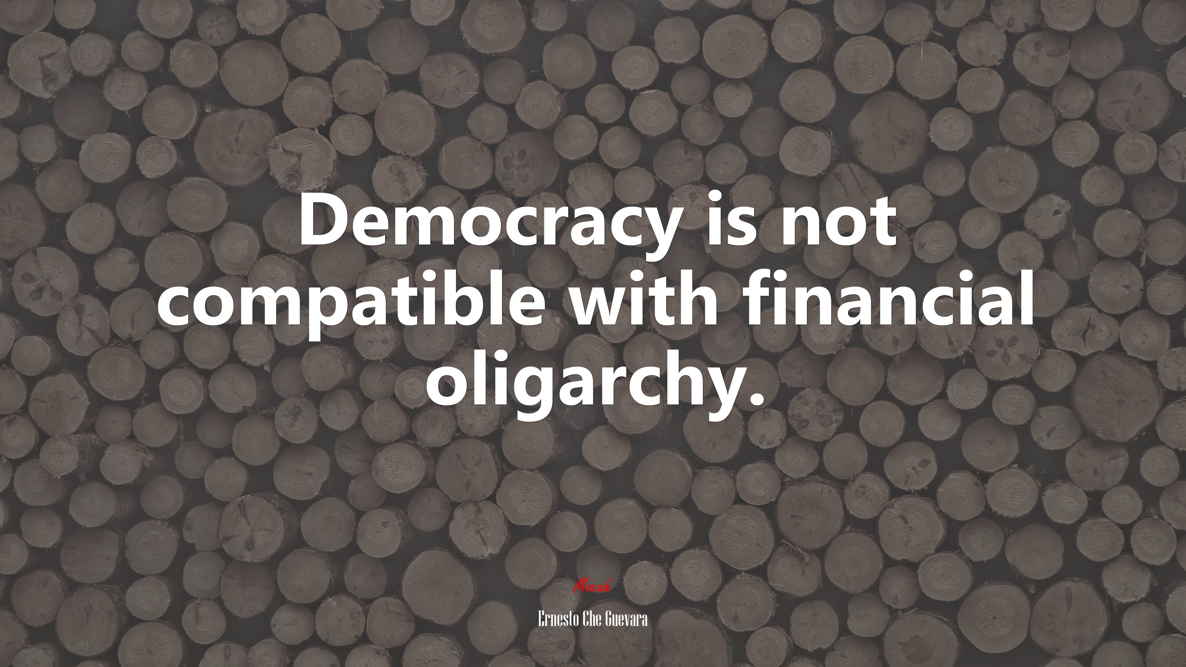 Democracy is not compatible with financial oligarchy. | Ernesto Che Guevara quote HD Wallpaper
