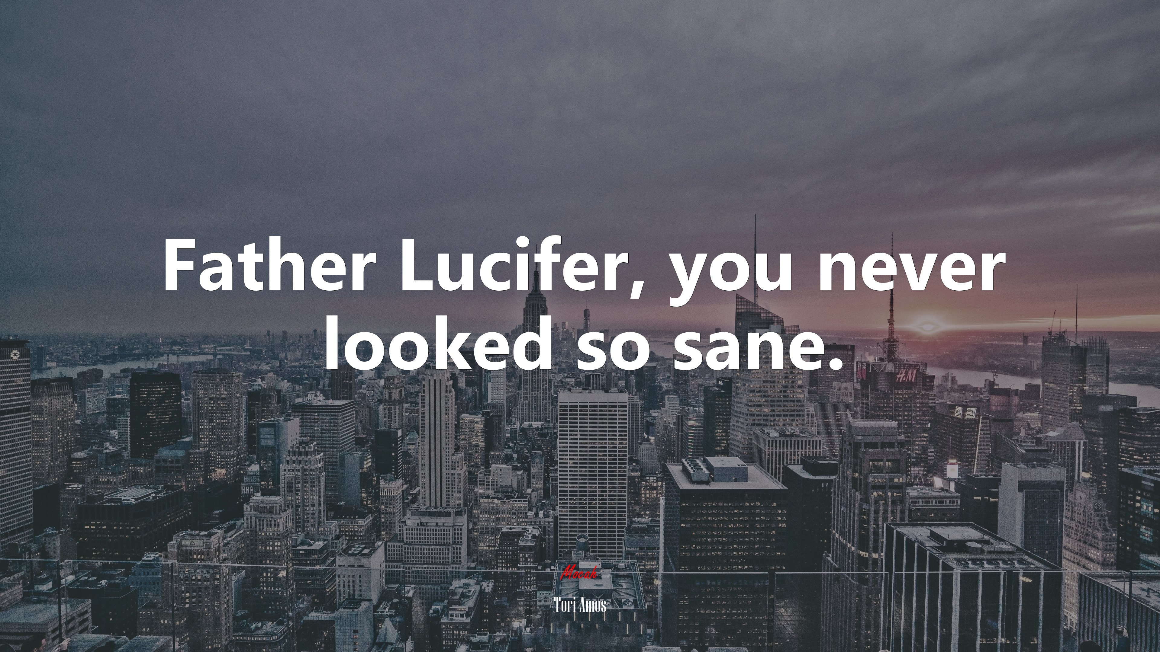 Father Lucifer, you never looked so sane. | Tori Amos quote HD Wallpaper