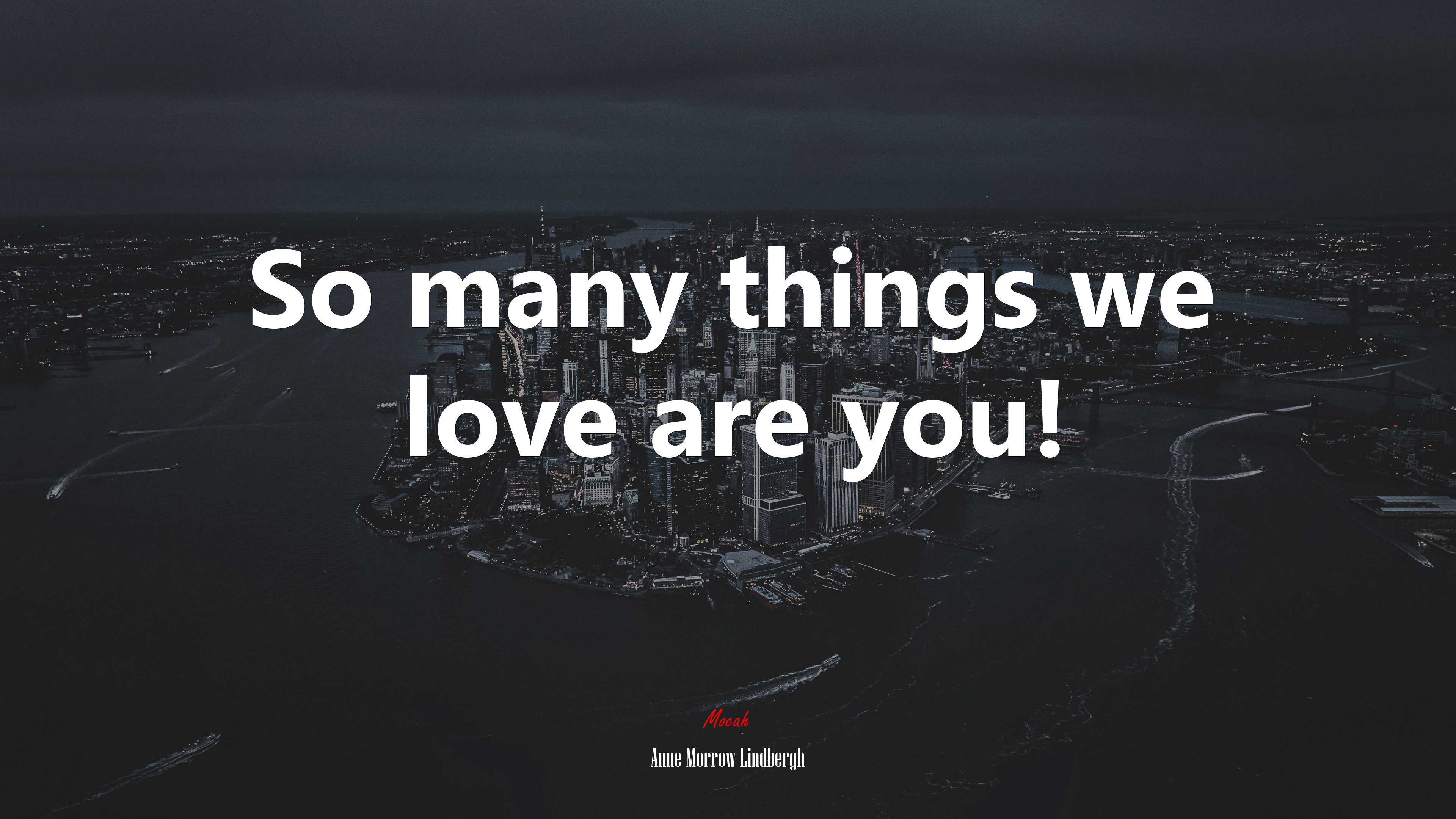 So many things we love are you! | Anne Morrow Lindbergh quote HD Wallpaper