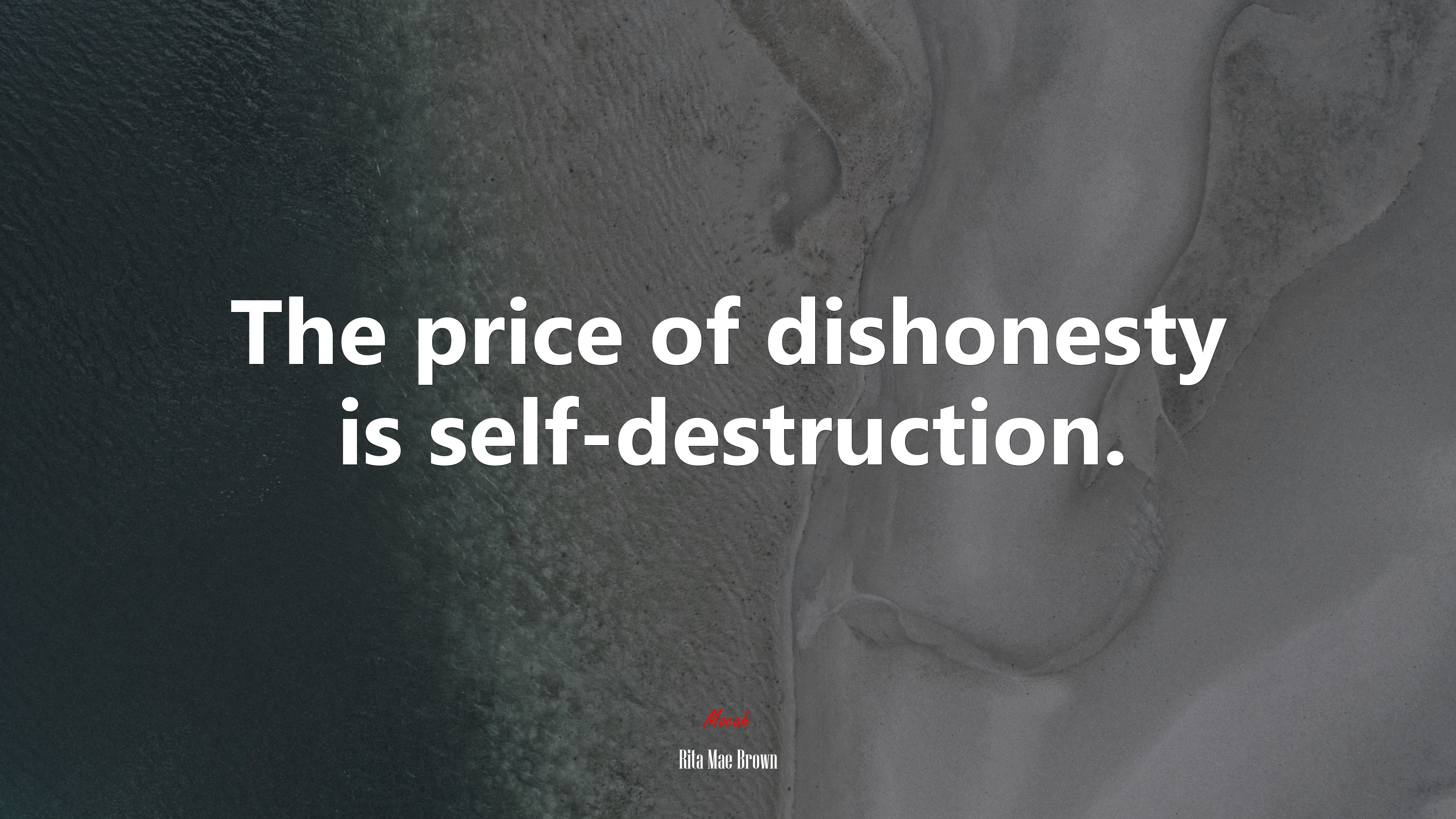The price of dishonesty is self-destruction. | Rita Mae Brown quote HD Wallpaper