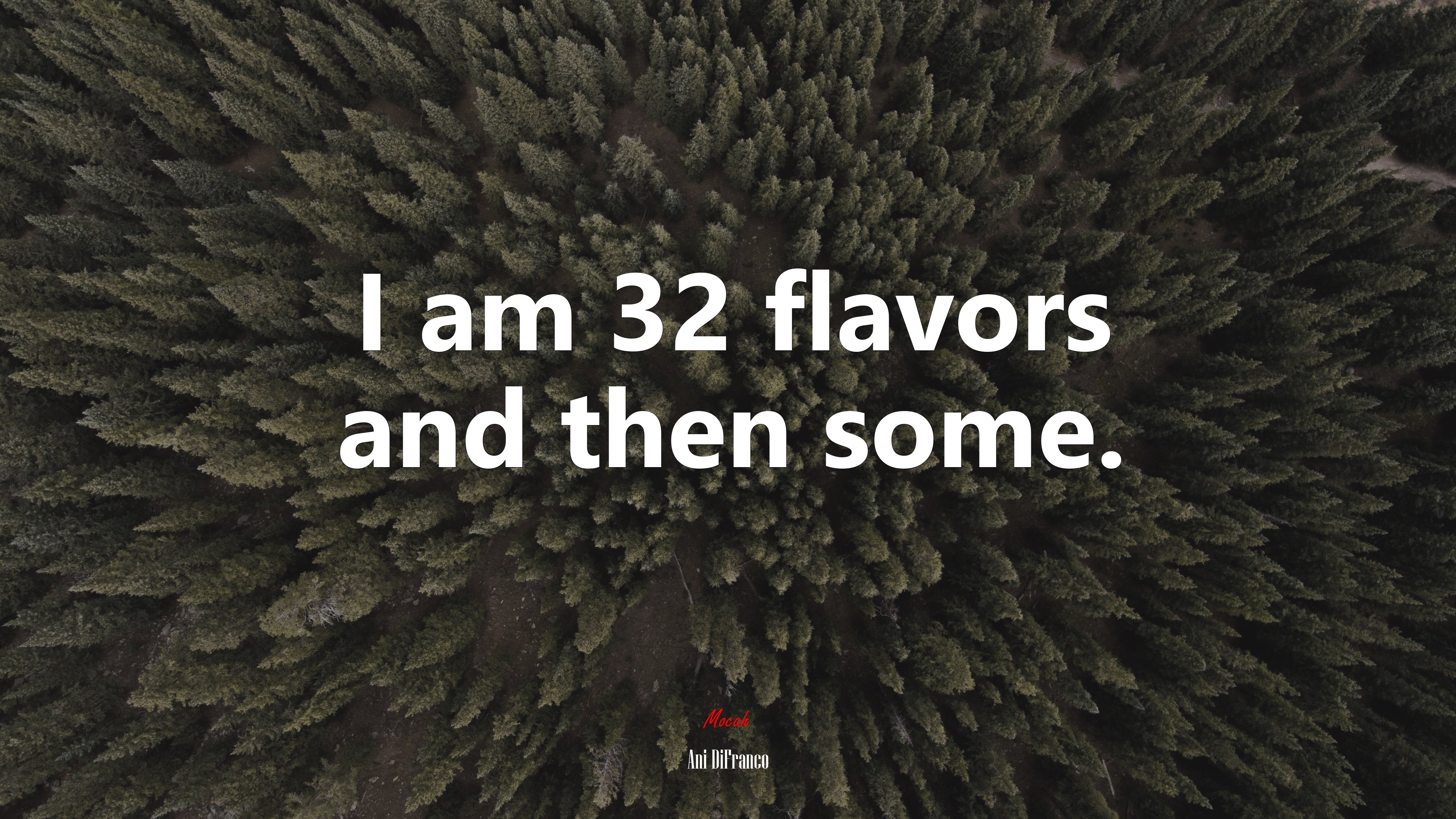 I am 32 flavors and then some. | Ani DiFranco quote HD Wallpaper