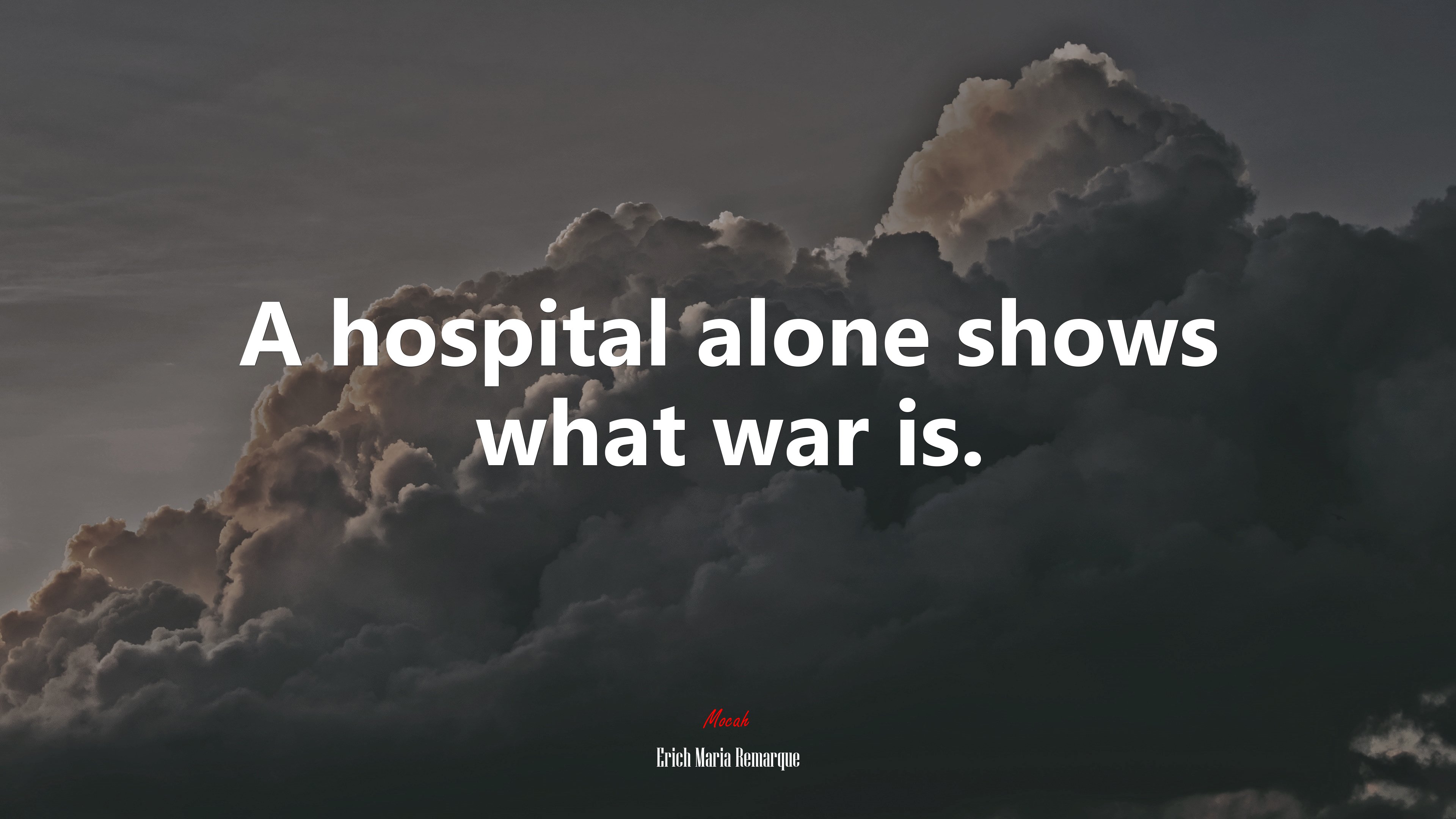 A hospital alone shows what war is. | Erich Maria Remarque quote HD Wallpaper