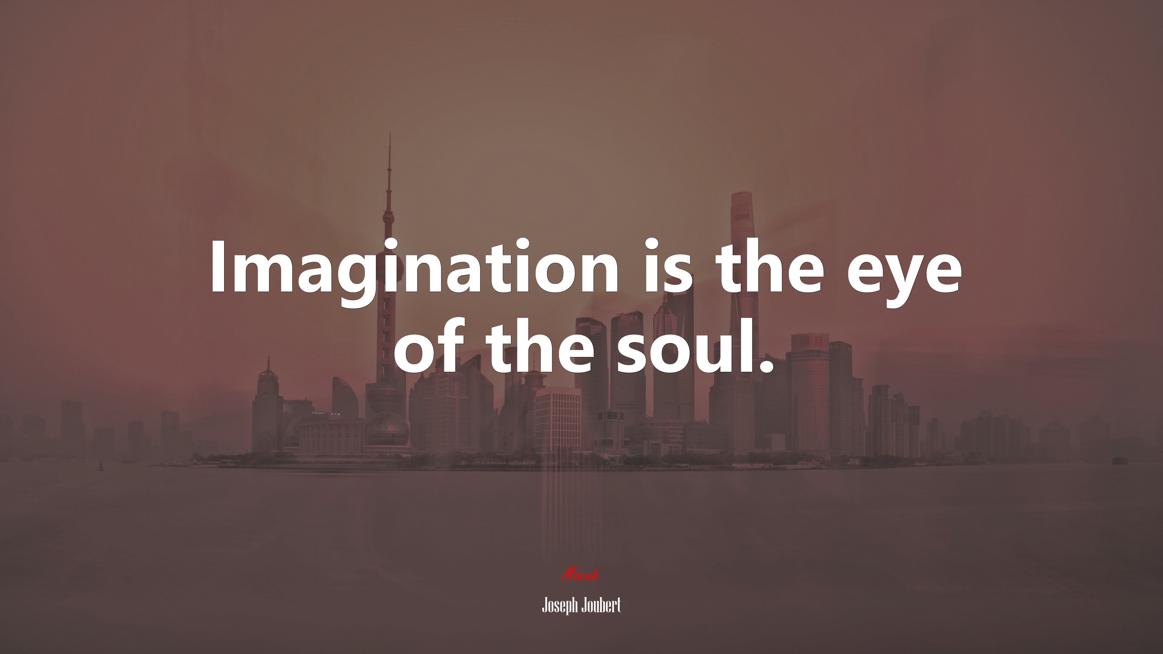 Imagination is the eye of the soul. | Joseph Joubert quote HD Wallpaper