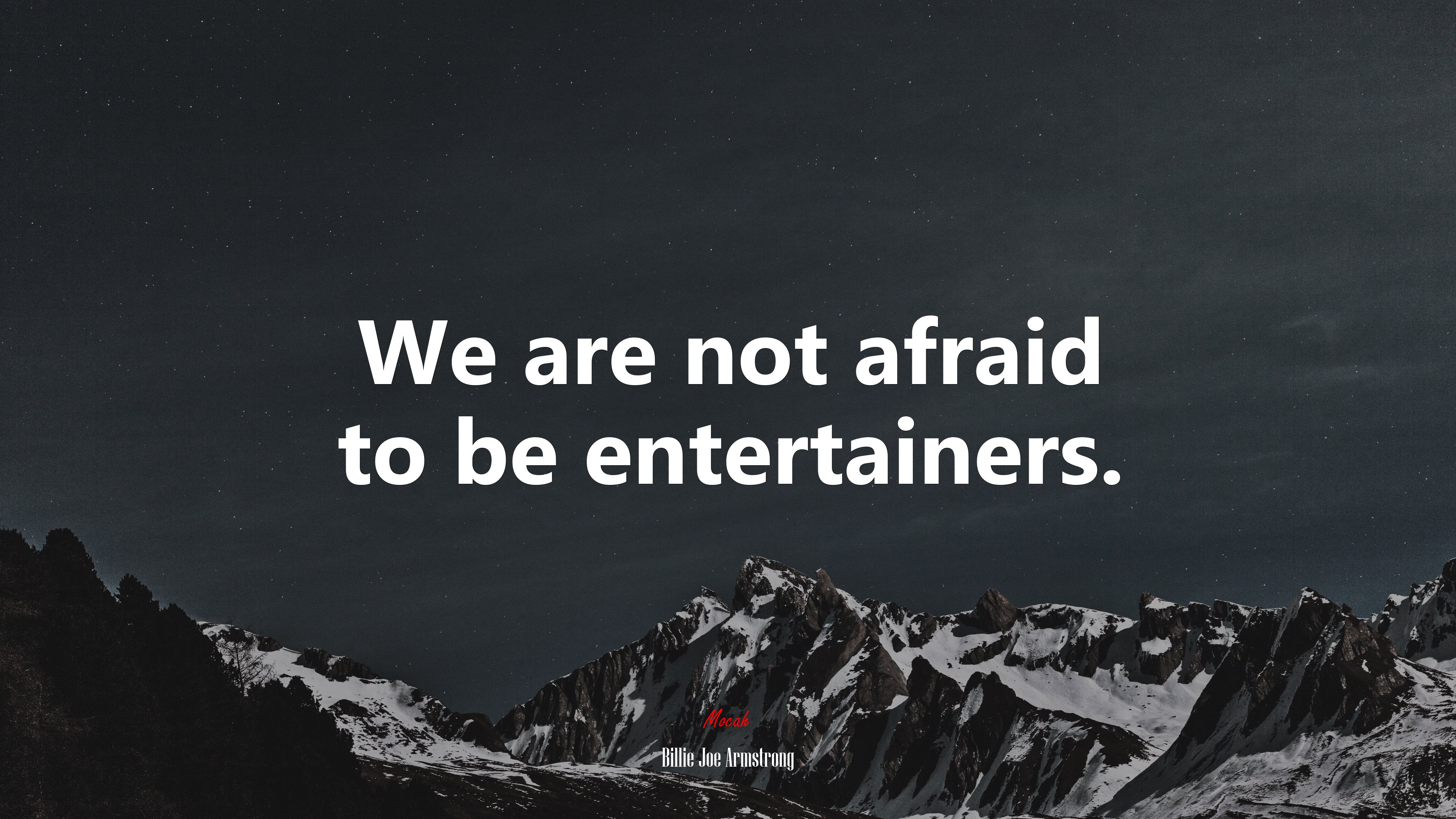 We are not afraid to be entertainers. | Billie Joe Armstrong quote HD Wallpaper