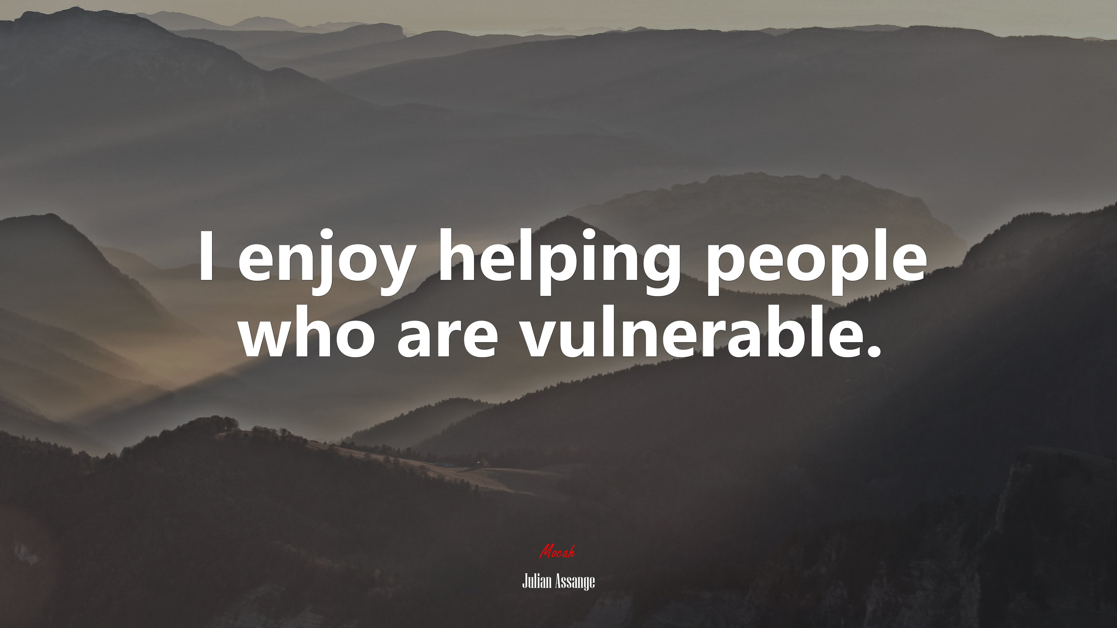 I enjoy helping people who are vulnerable. | Julian Assange quote HD Wallpaper