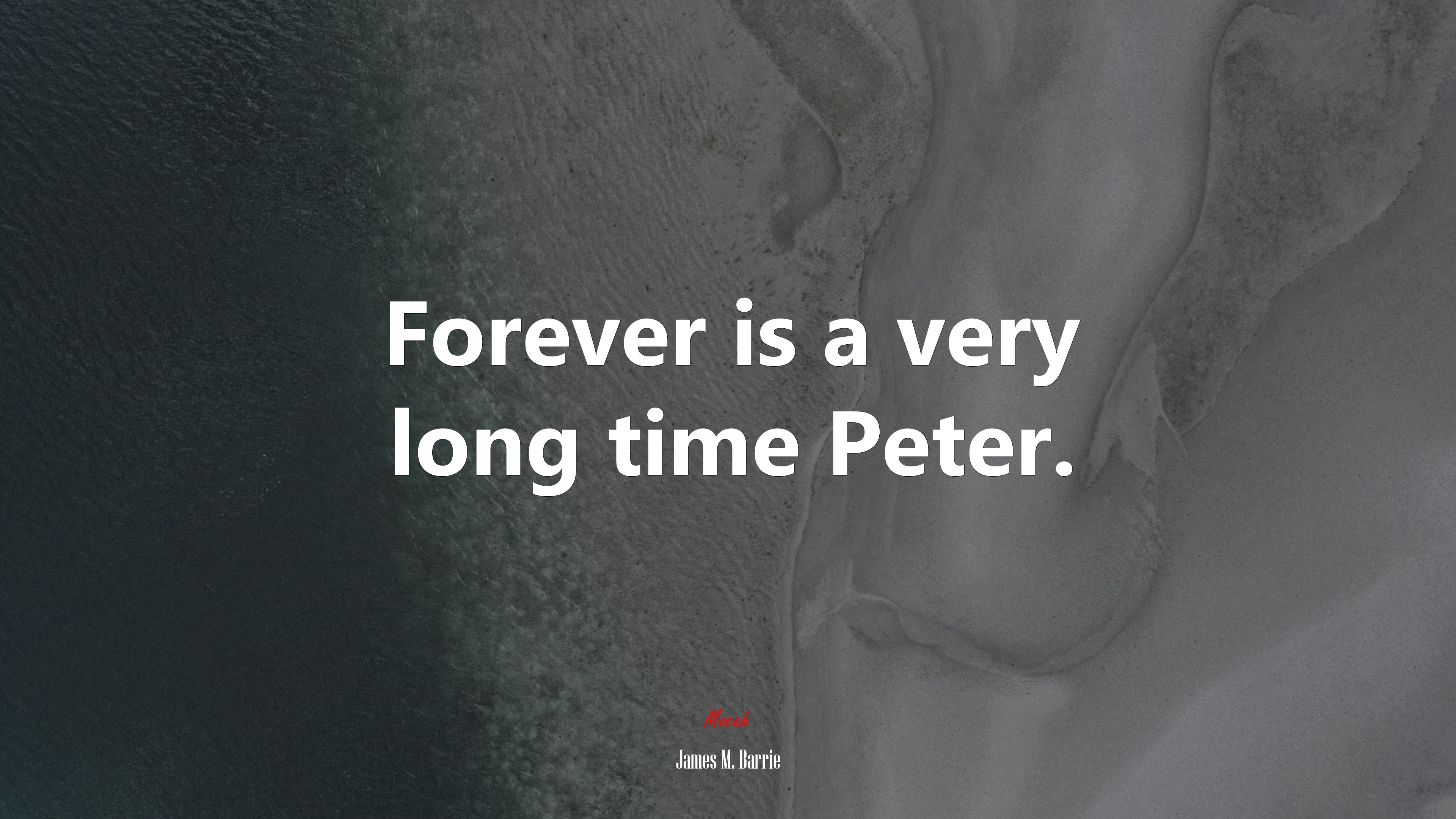 Forever is a very long time Peter. | James M. Barrie quote HD Wallpaper