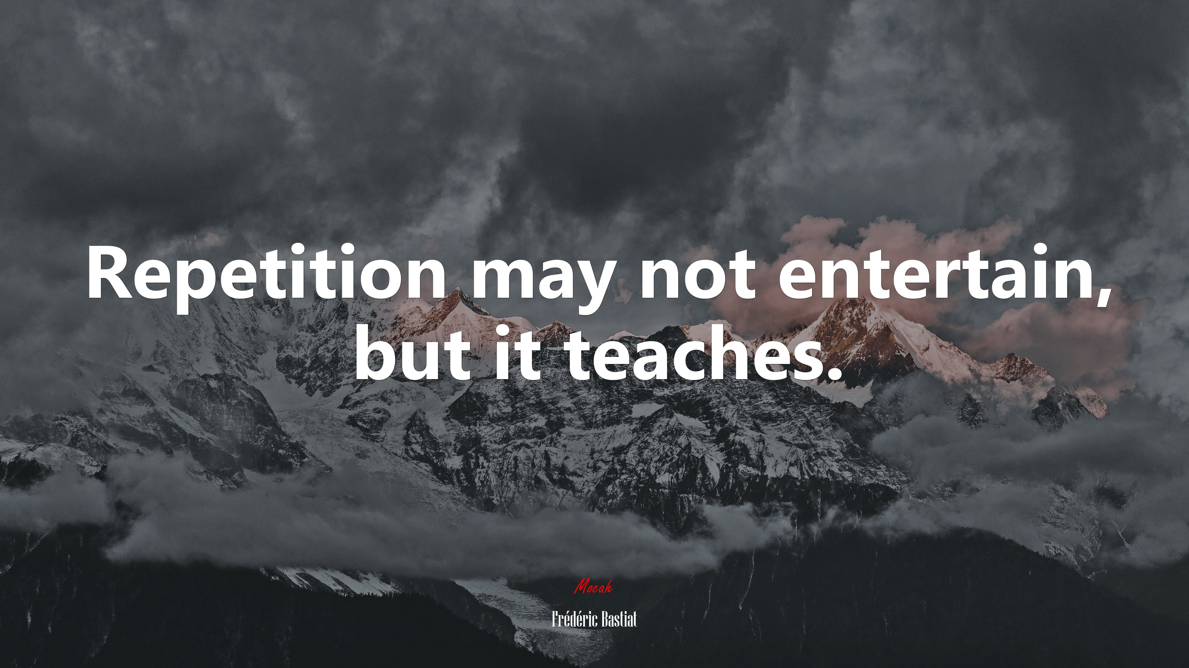 Repetition may not entertain, but it teaches. | Frédéric Bastiat quote HD Wallpaper