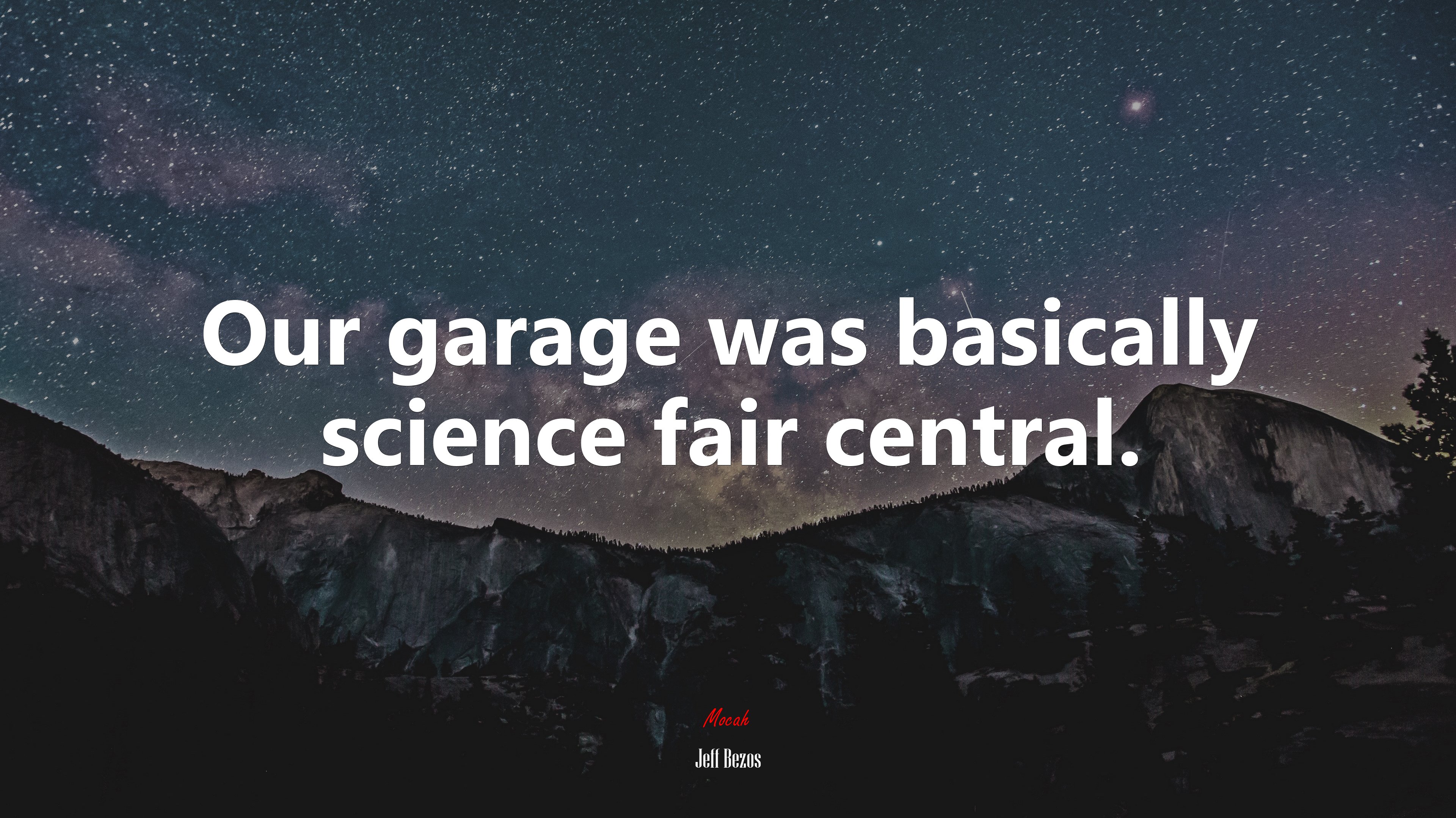Our garage was basically science fair central. | Jeff Bezos quote HD Wallpaper