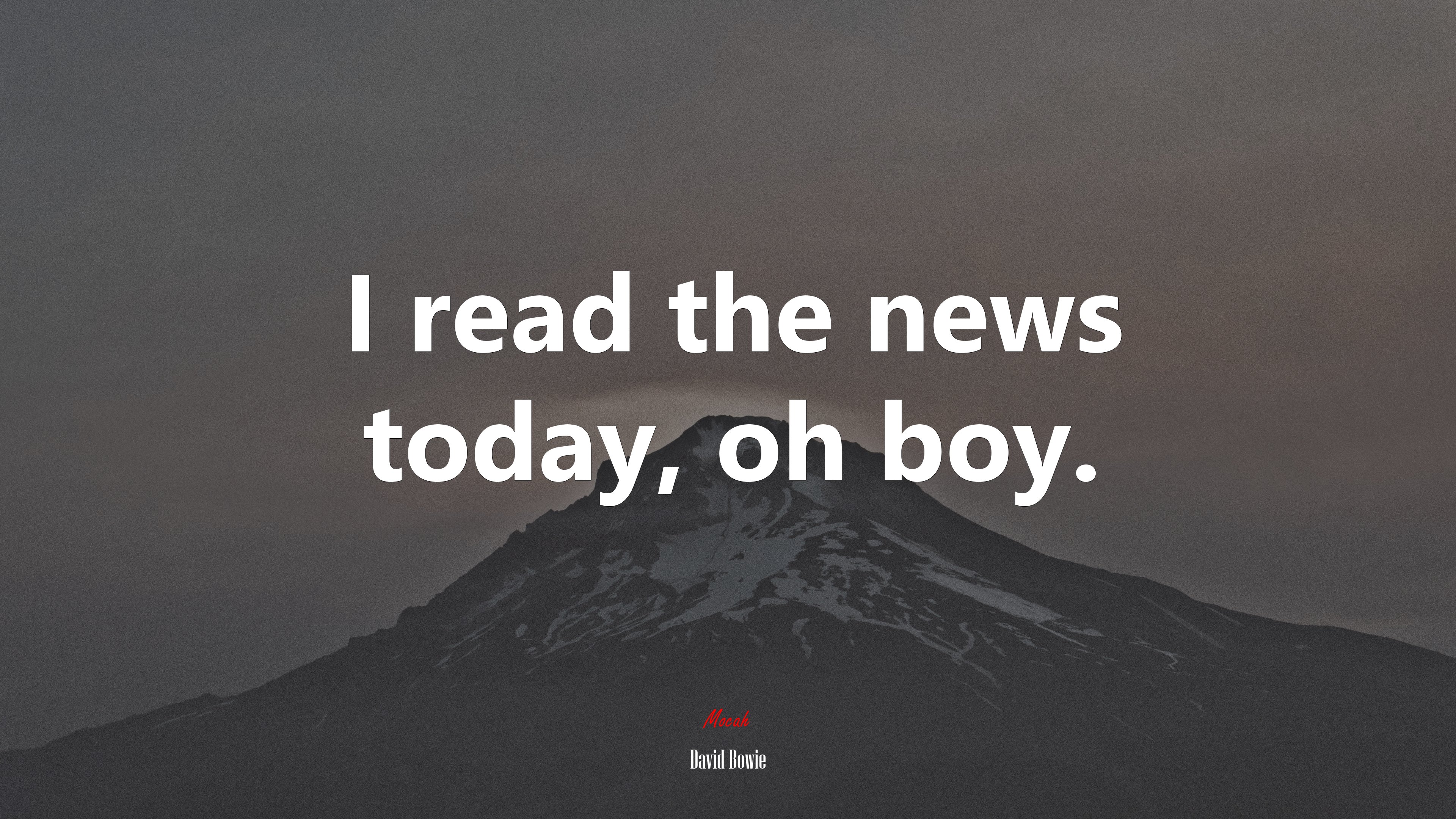 I read the news today, oh boy. | David Bowie quote HD Wallpaper