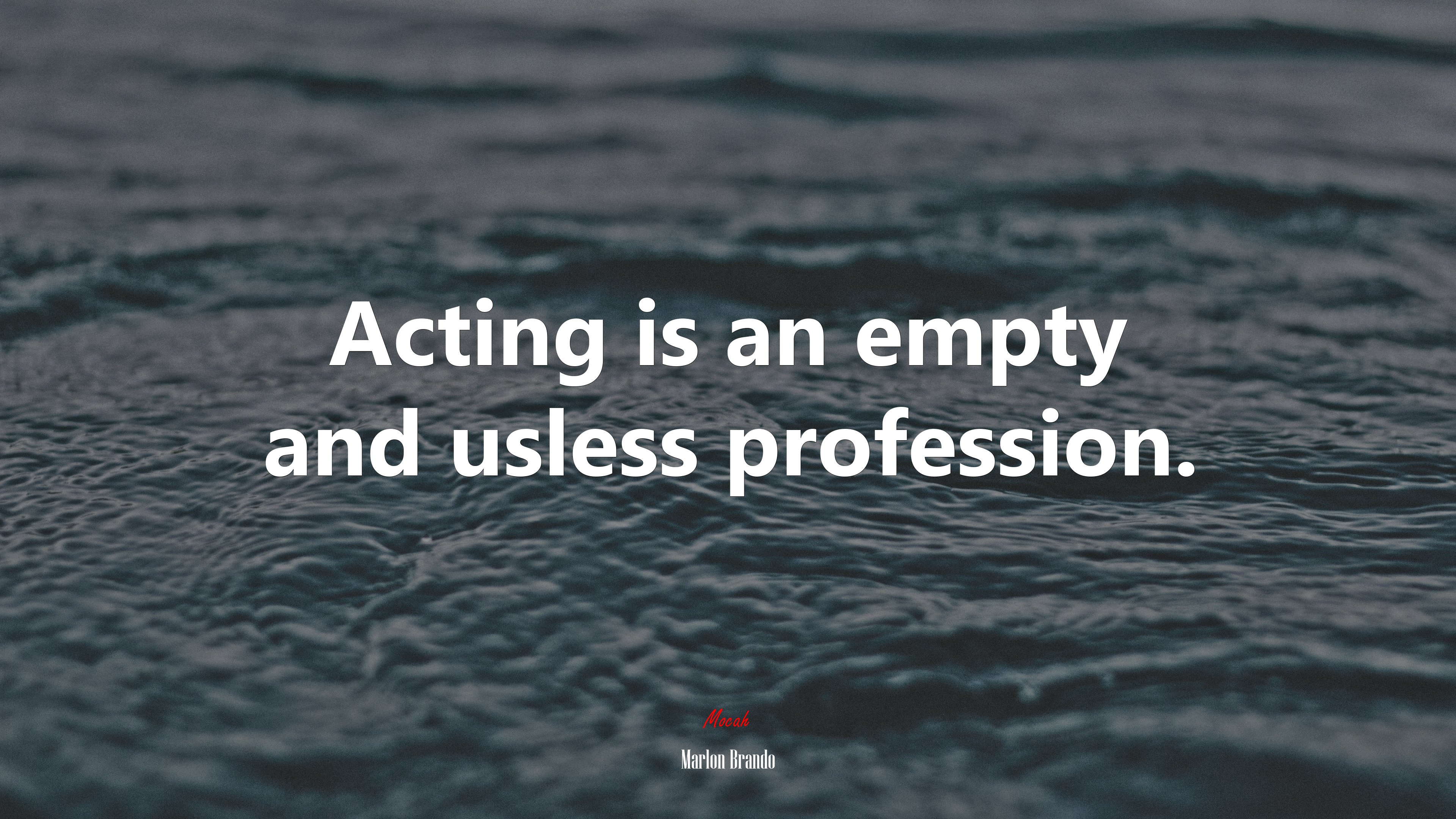 Acting is an empty and usless profession. | Marlon Brando quote HD Wallpaper