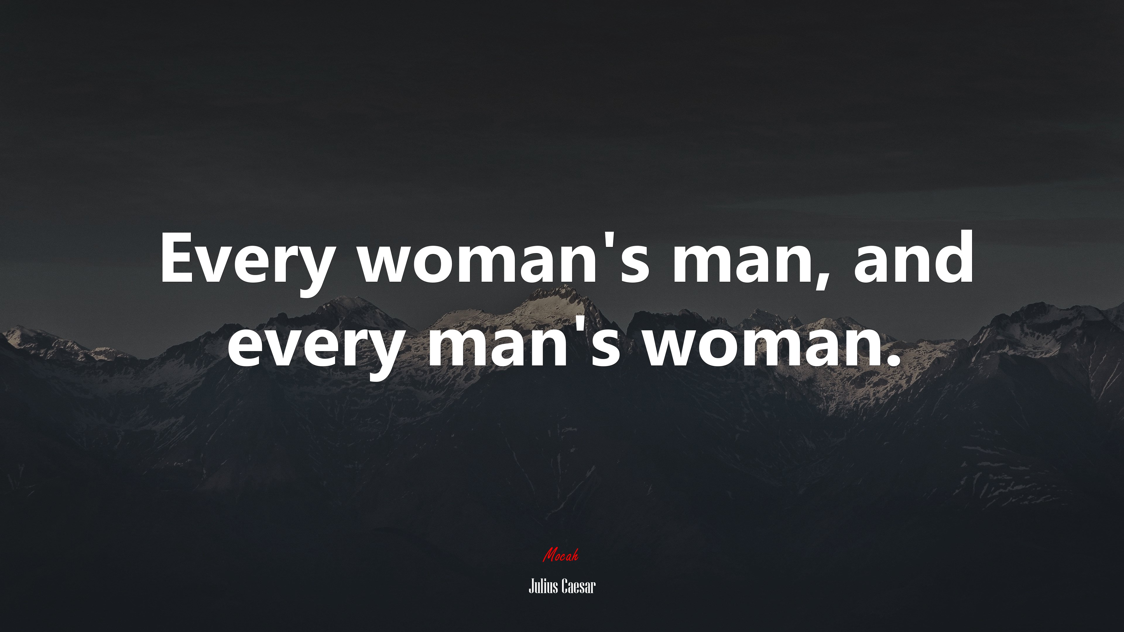 Every woman’s man, and every man’s woman. | Julius Caesar quote HD Wallpaper